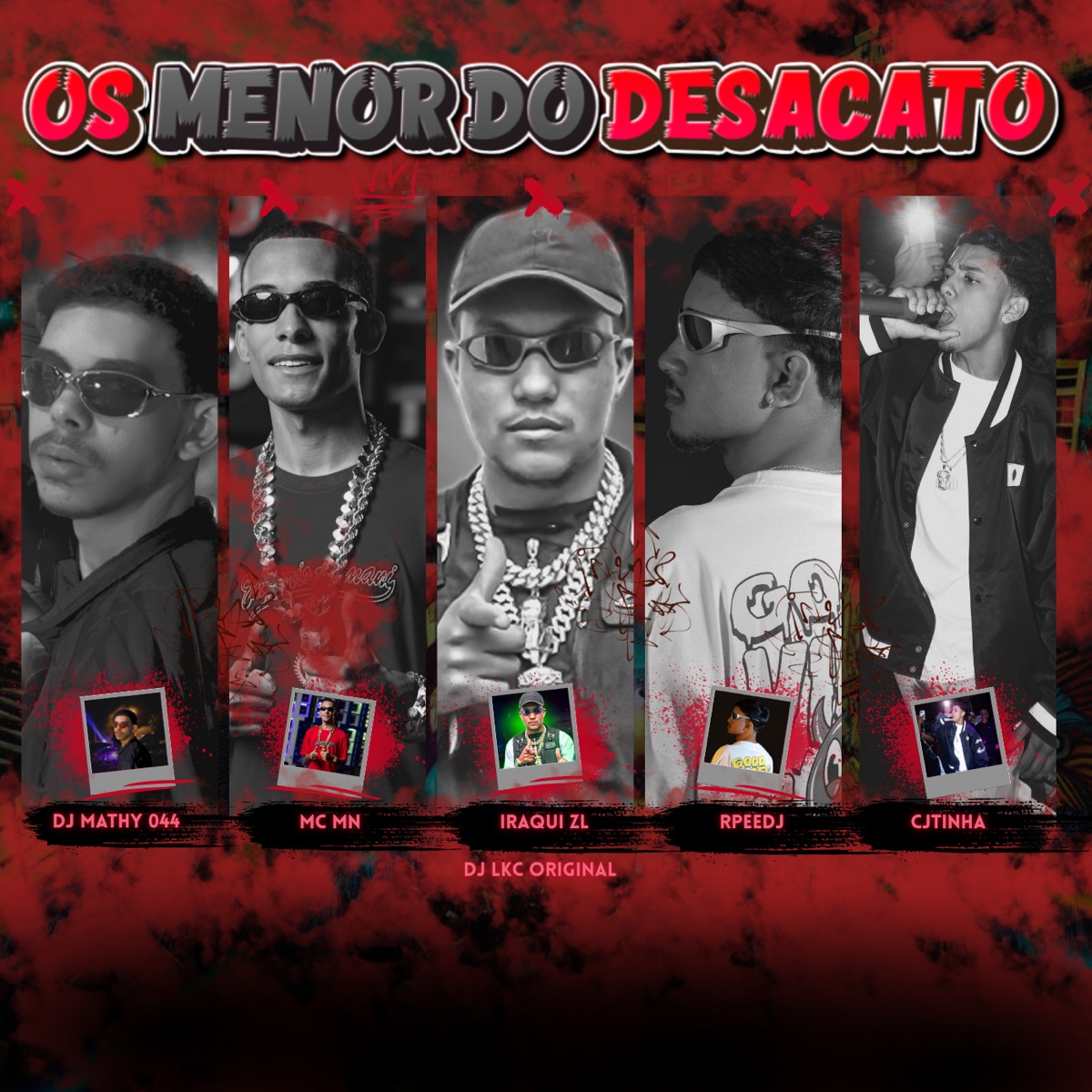 Os Menor Do Desacato (feat. Iraqui Zl, Cjtinha & MC MN) - Single by dj mathy 044, DJ LKC ORIGINAL & rpeedj album cover