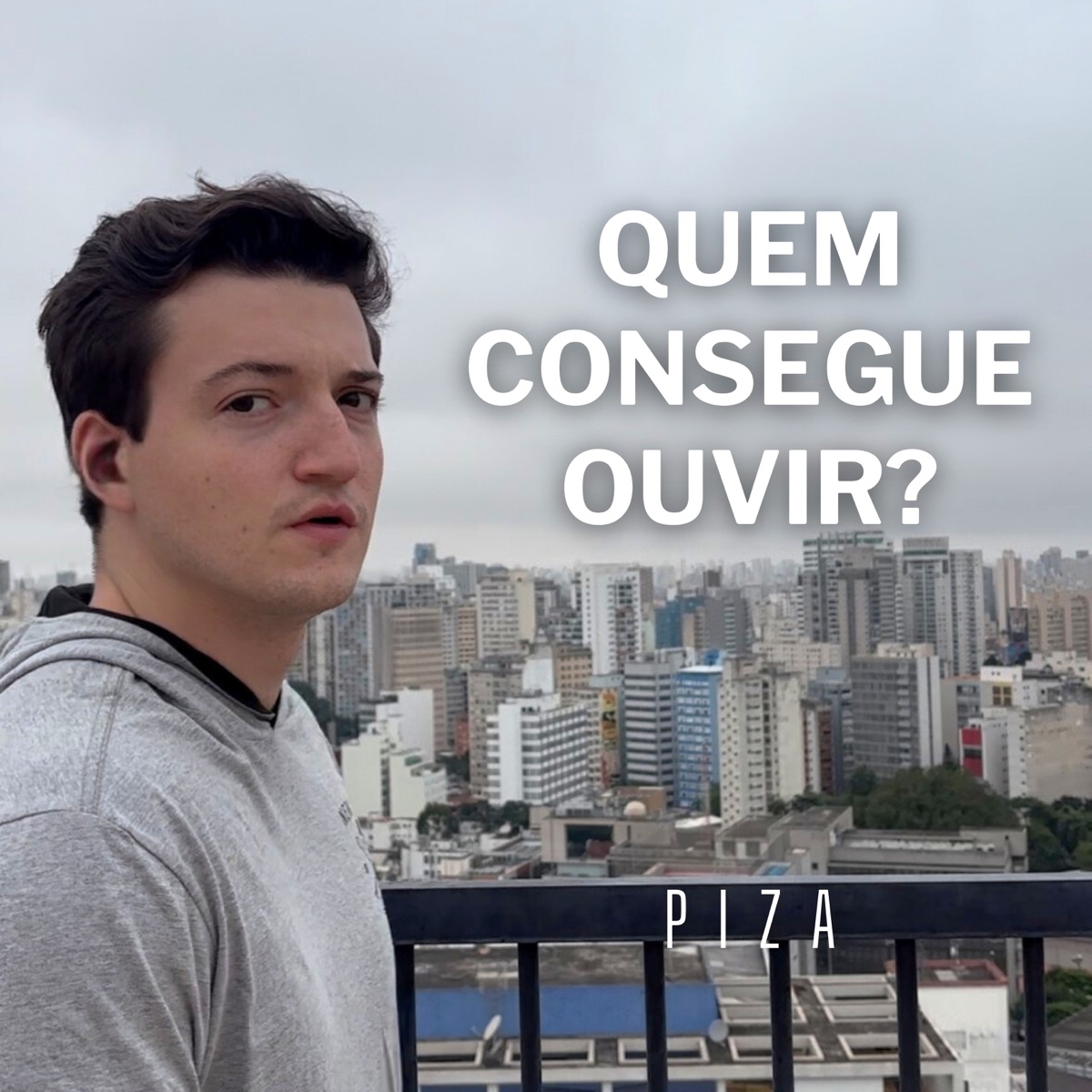 Quem Consegue Ouvir? - Single by Piza album cover