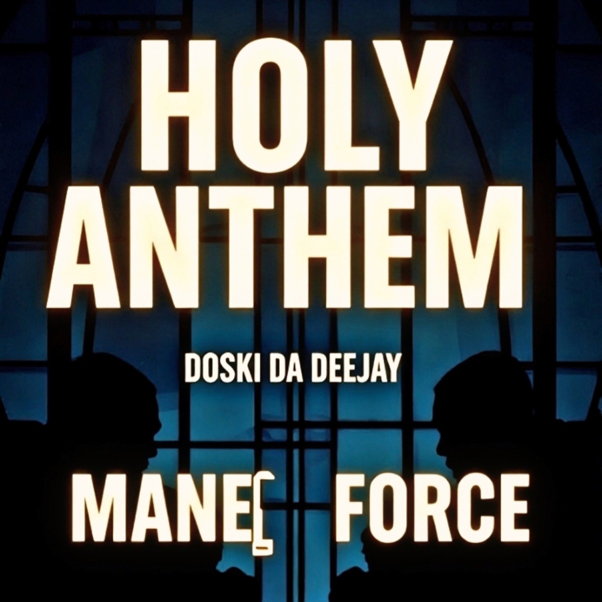 Holy Anthem - Single by MANE FORCE & Doski Da Deejay album cover