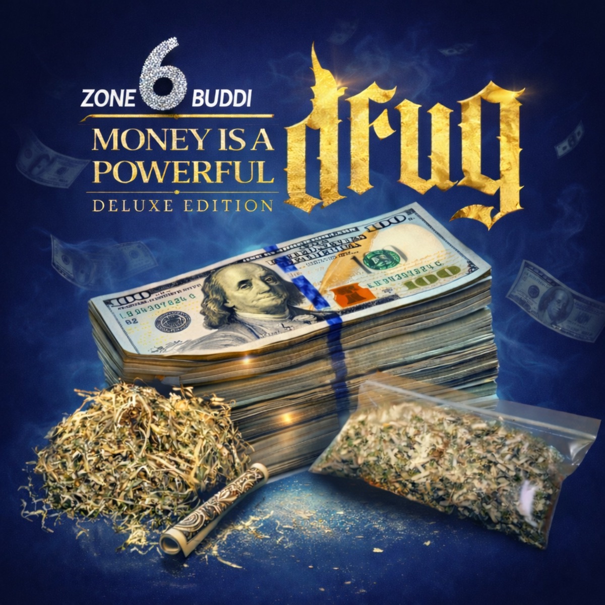 Money Is A Powerful Drug (Deluxe Edition) by Zone 6 Buddi album cover