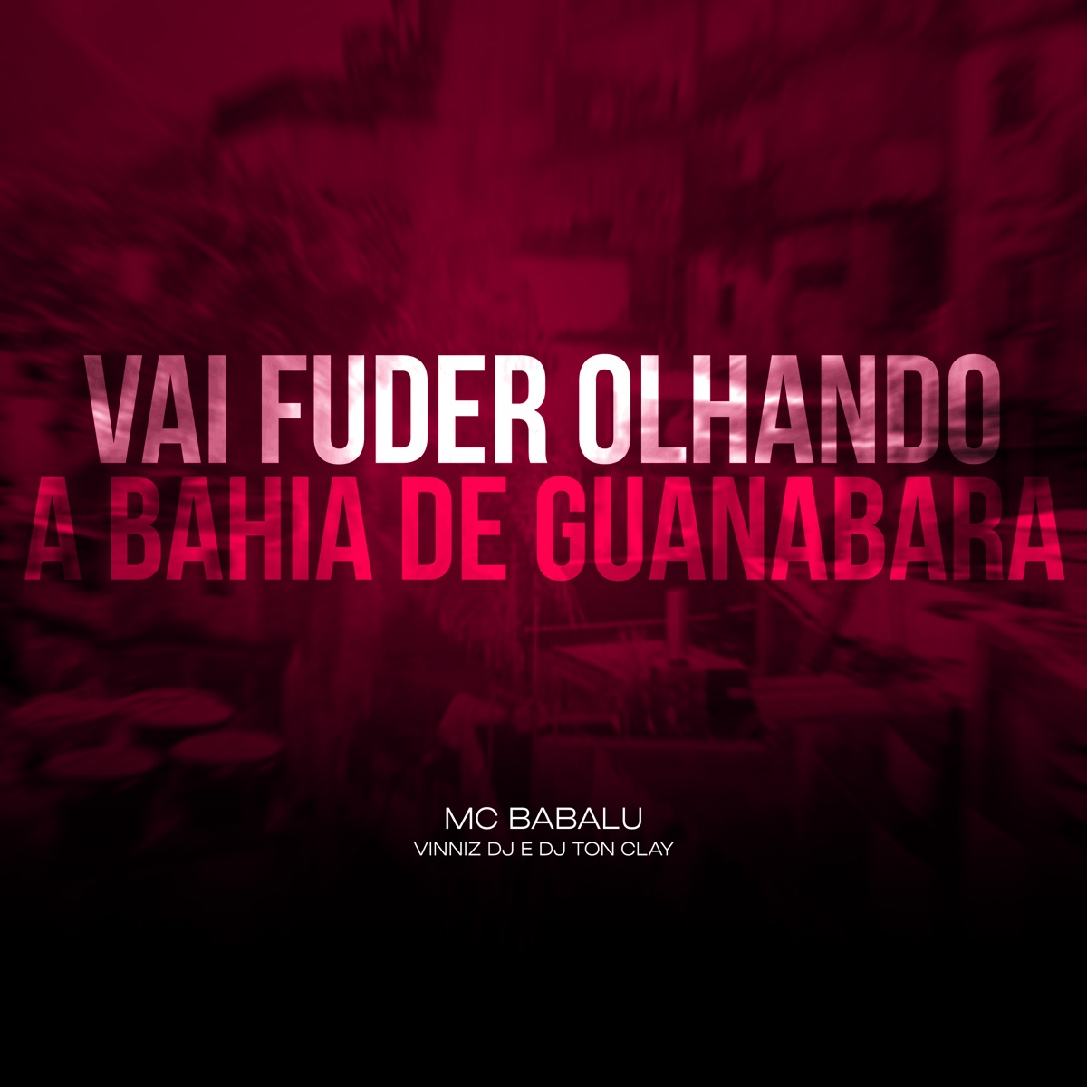 Vai Fuder Olhando a Bahía de Guanabara - Single by Mc Babalu, Vinniz DJ & DJ Buiu album cover