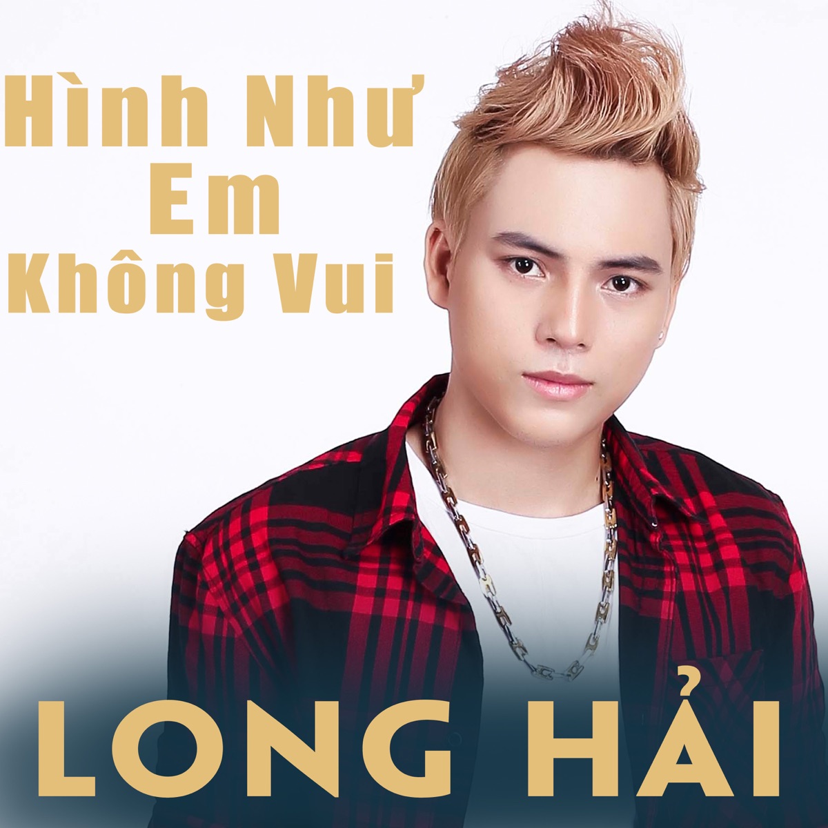 Hình Như Em Không Vui (Remixes) [feat. HTM] - Single by Long Hải album cover
