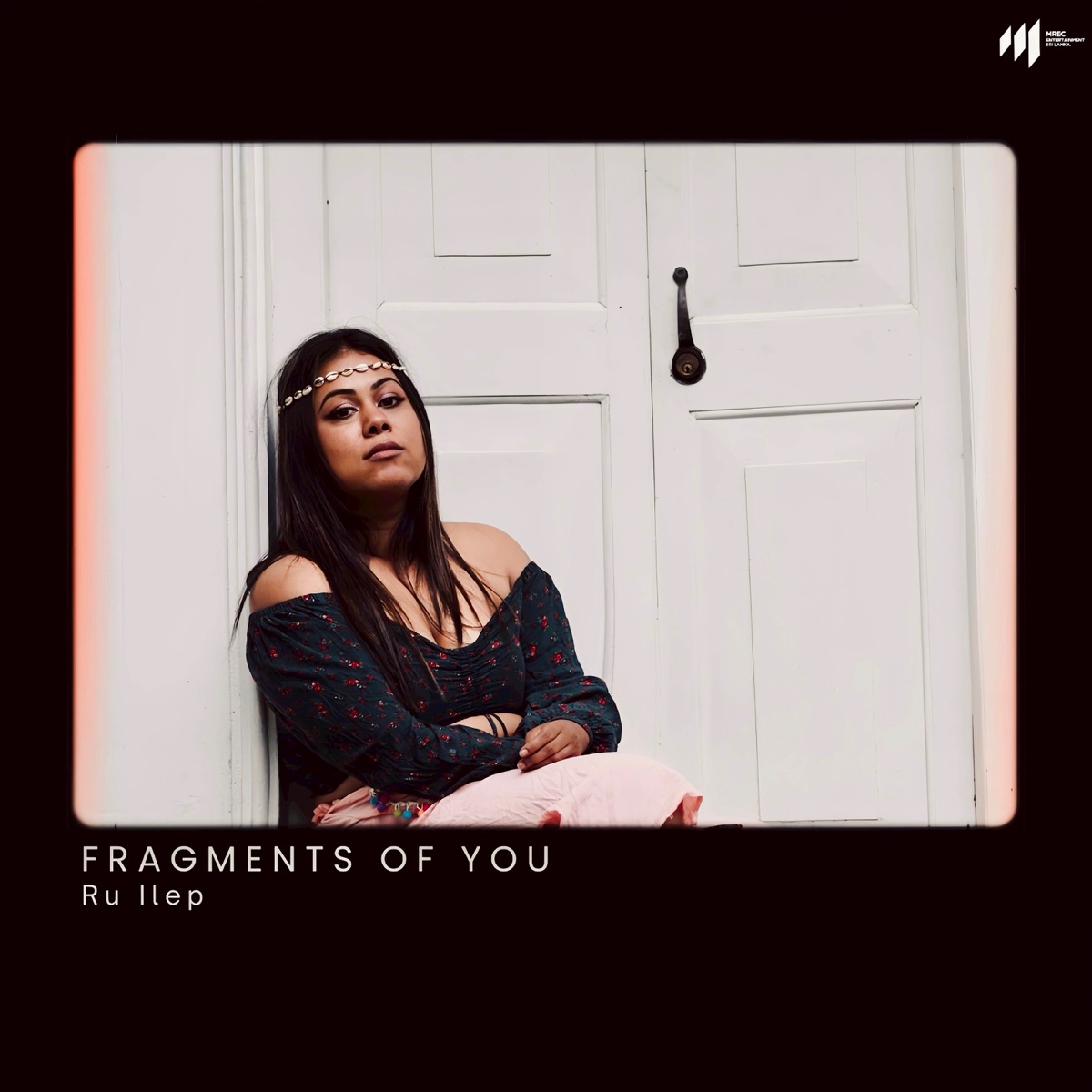 Fragments of You - EP by Ru Ilep & Mahiru Senarathne album cover