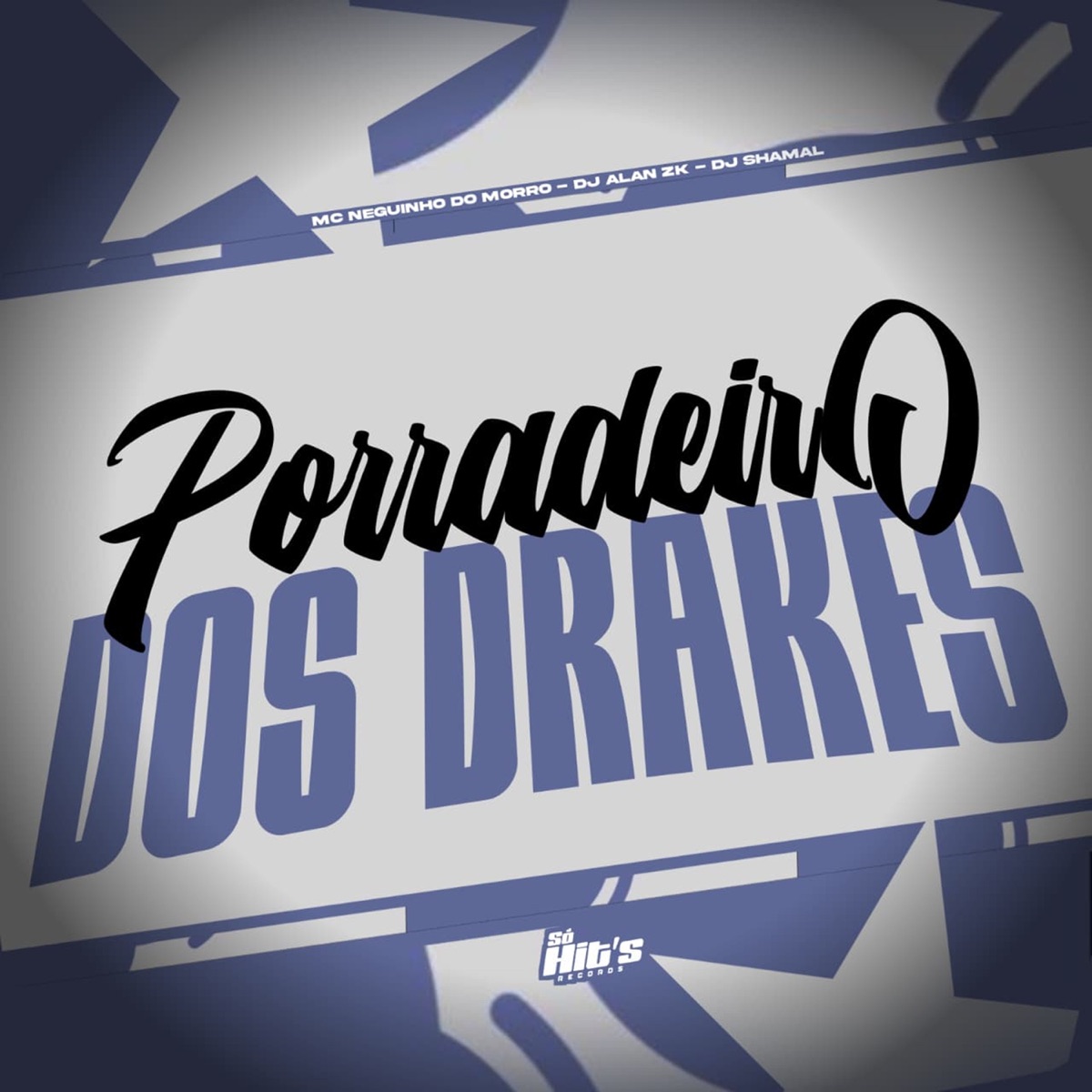 Porradeiro Dos Drakes - Single by Mc Neguinho do Morro, Dj Shmal Original & DJ ALAN ZK album cover
