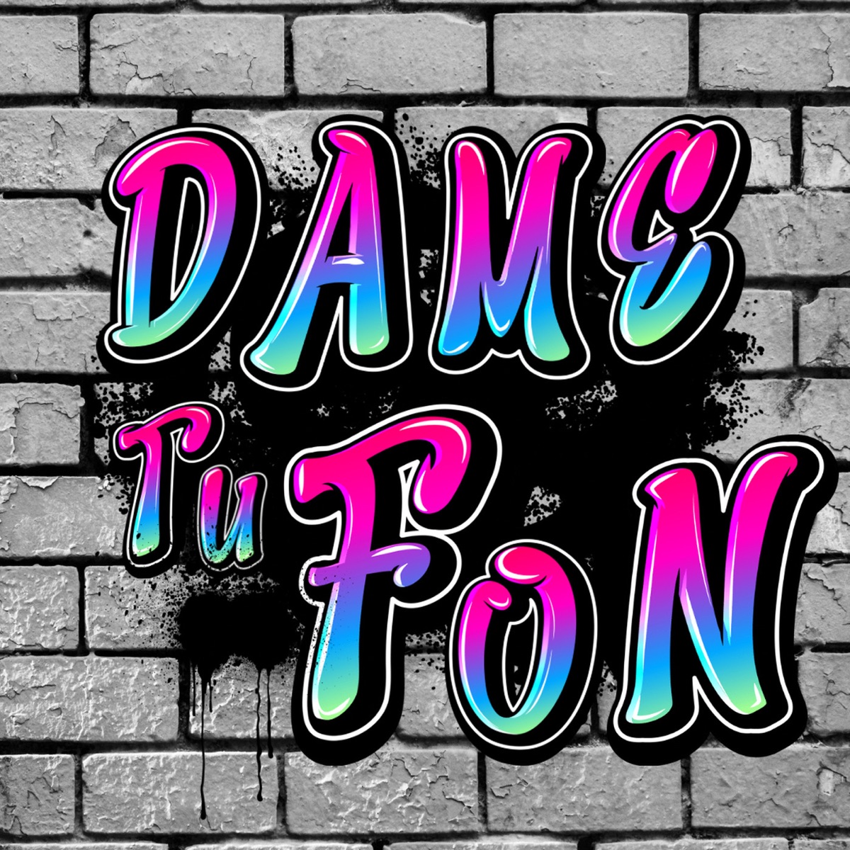 Dame Tu Fon - Single by Dexter Bass, Soffy Love & ZALEYKO album cover