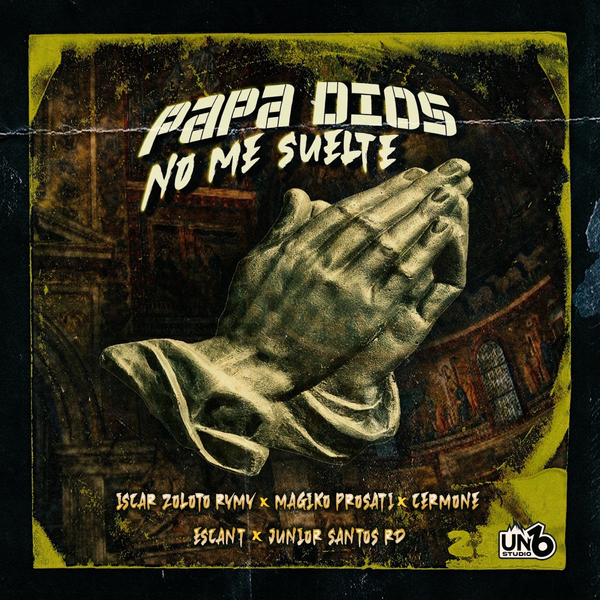 Papá Dios No Me Suelte (feat. Junior Santos Rd & Escant) - Single by Iscar Zoloto Rymy, Cermone & Magiko Prosati album cover