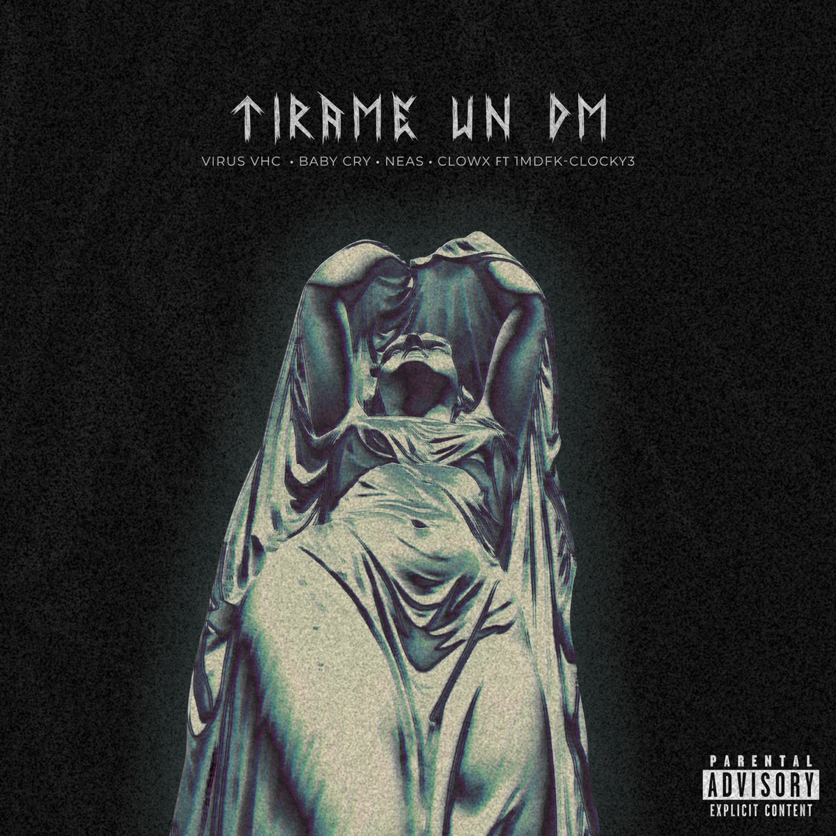 Tirame un Dm (feat. 1mdfk-clocky3 & Neas) - Single by BabyCry, Clowx & Virus VHC album cover
