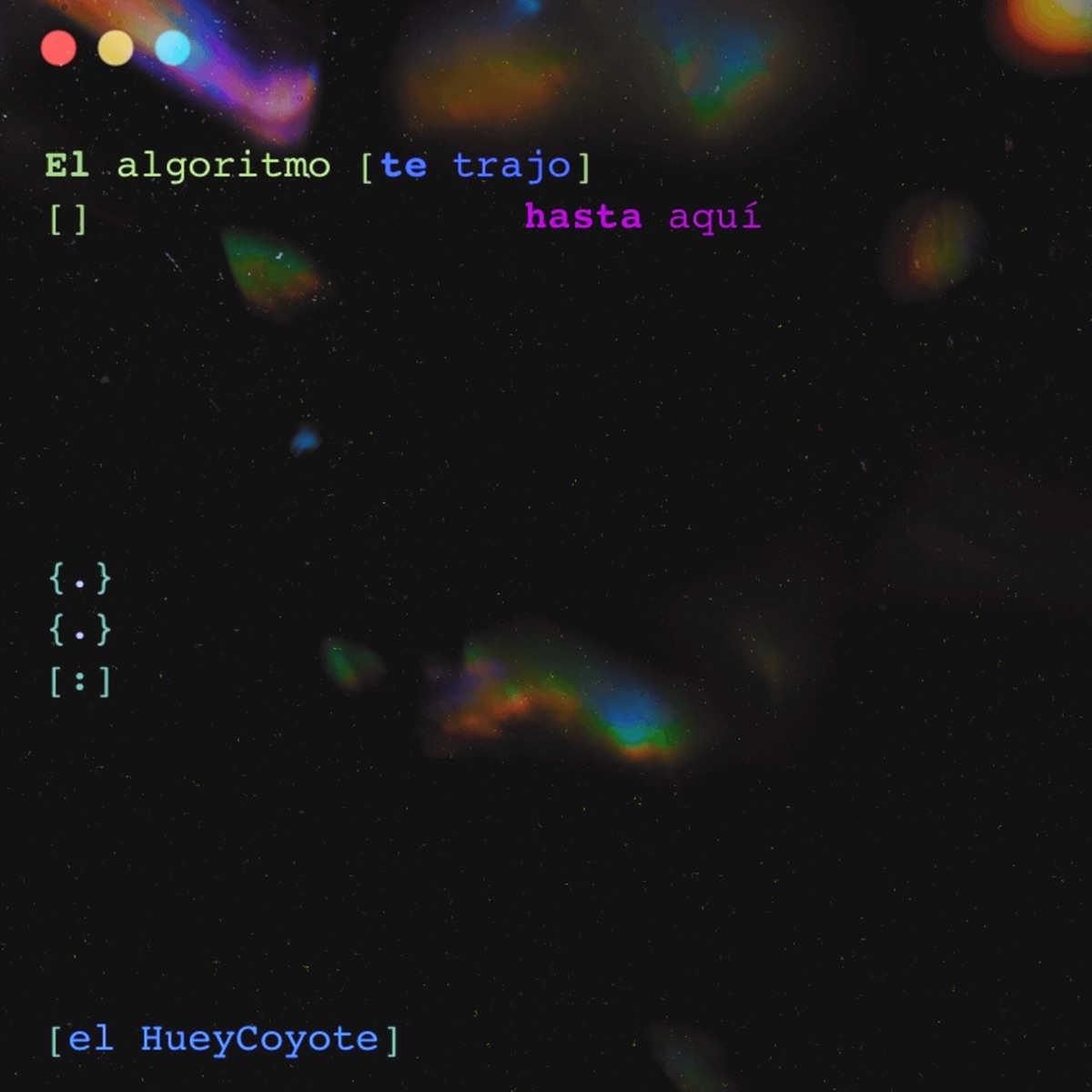 El algoritmo te trajo hasta aquí - Single by El HueyCoyote album cover