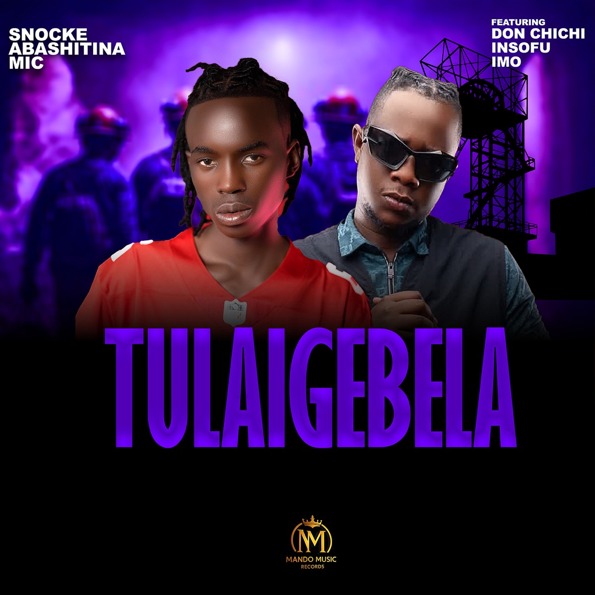 Tulaigebela (feat. Don ChiChi Insofu Imo) - Single by Snocke Abashitina Mic album cover