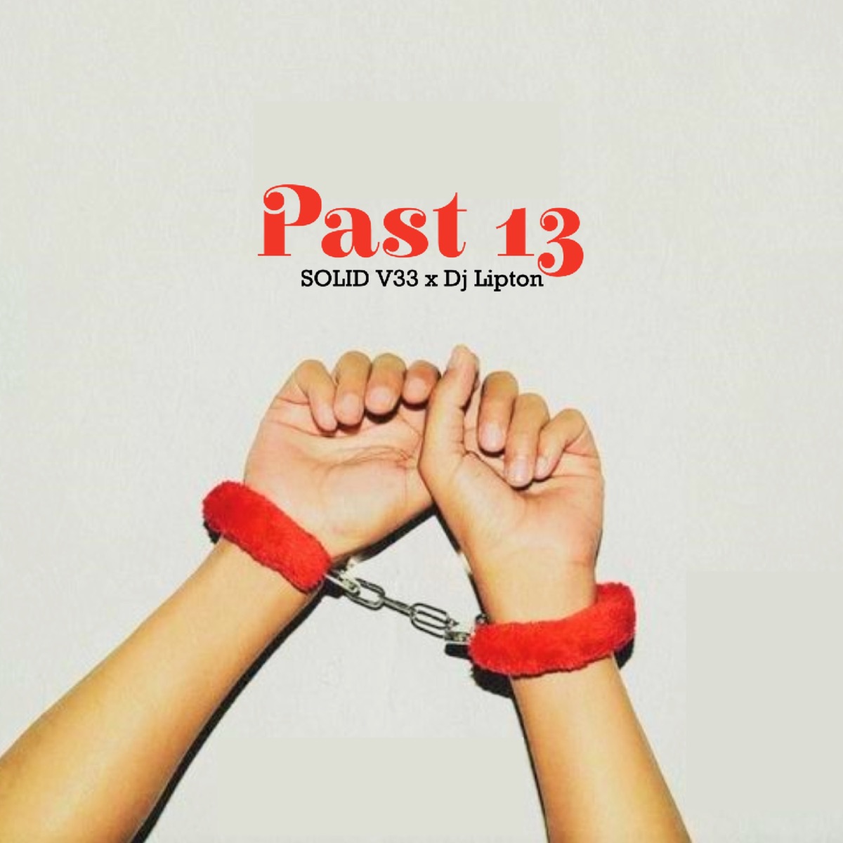 Past 13 (Extended Version) - Single by SOLID V33 & DJ Lipton album cover