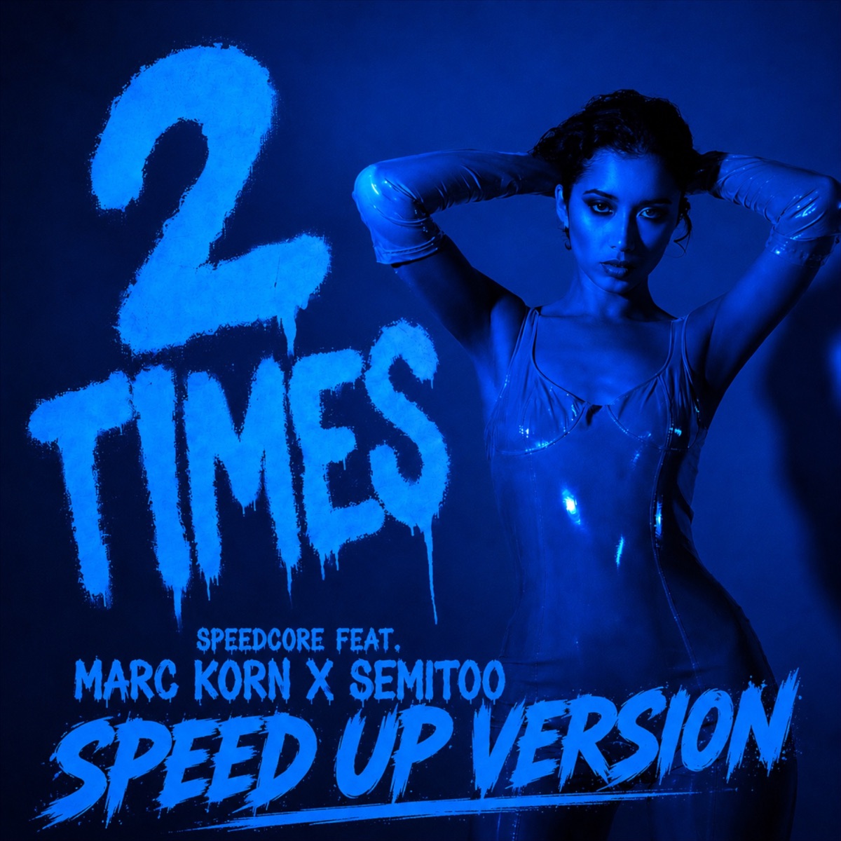 2 Times (Speed Up Version) [feat. Marc Korn & Semitoo] - Single by Speedcore album cover