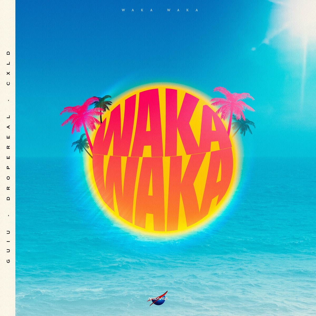WAKA WAKA (feat. Cronus & DROPEreal) - Single by AFRONASA, CXLD & Guiu album cover