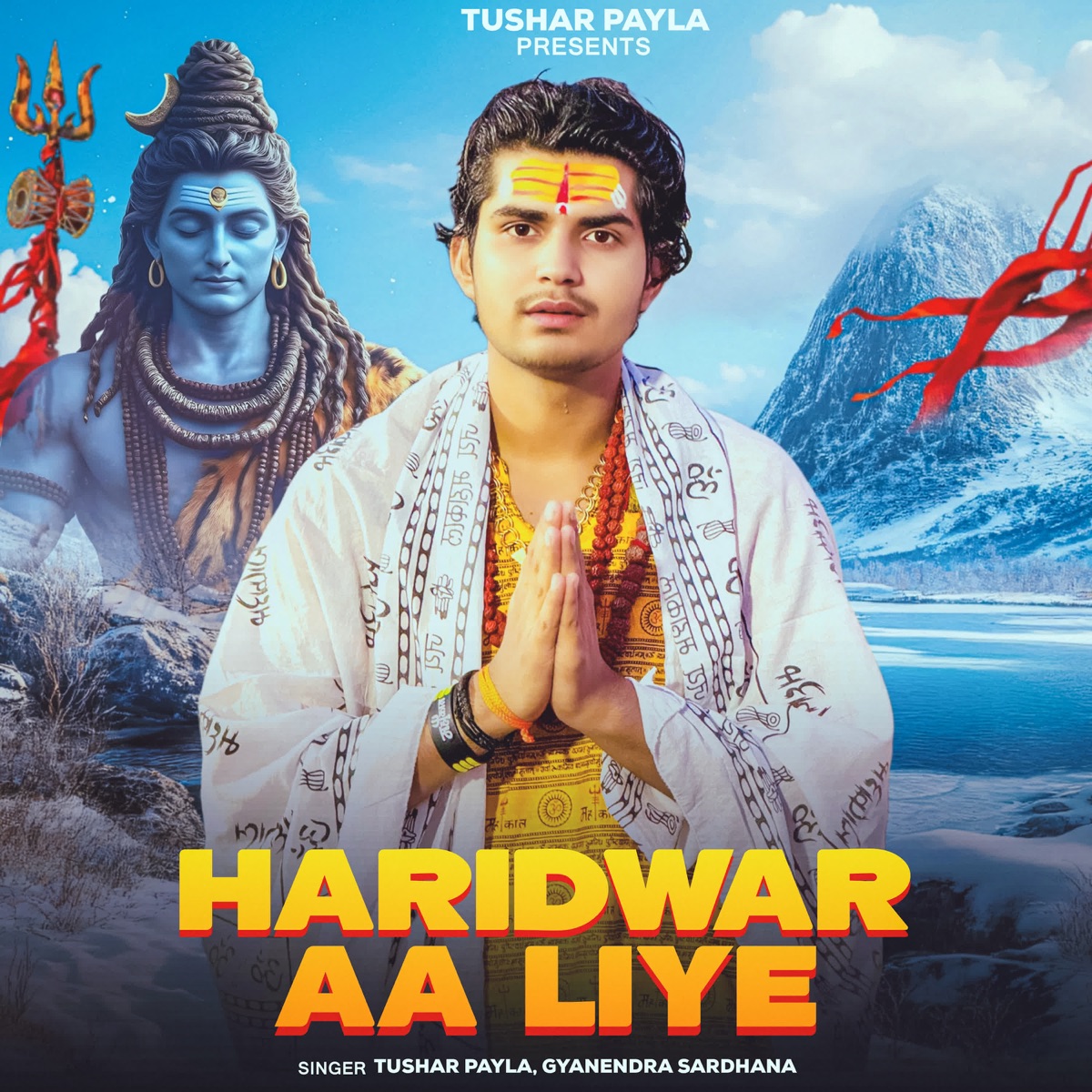 Haridwar Aa Liye - Single by Tushar Payla & Gyanendra Sardhana album cover