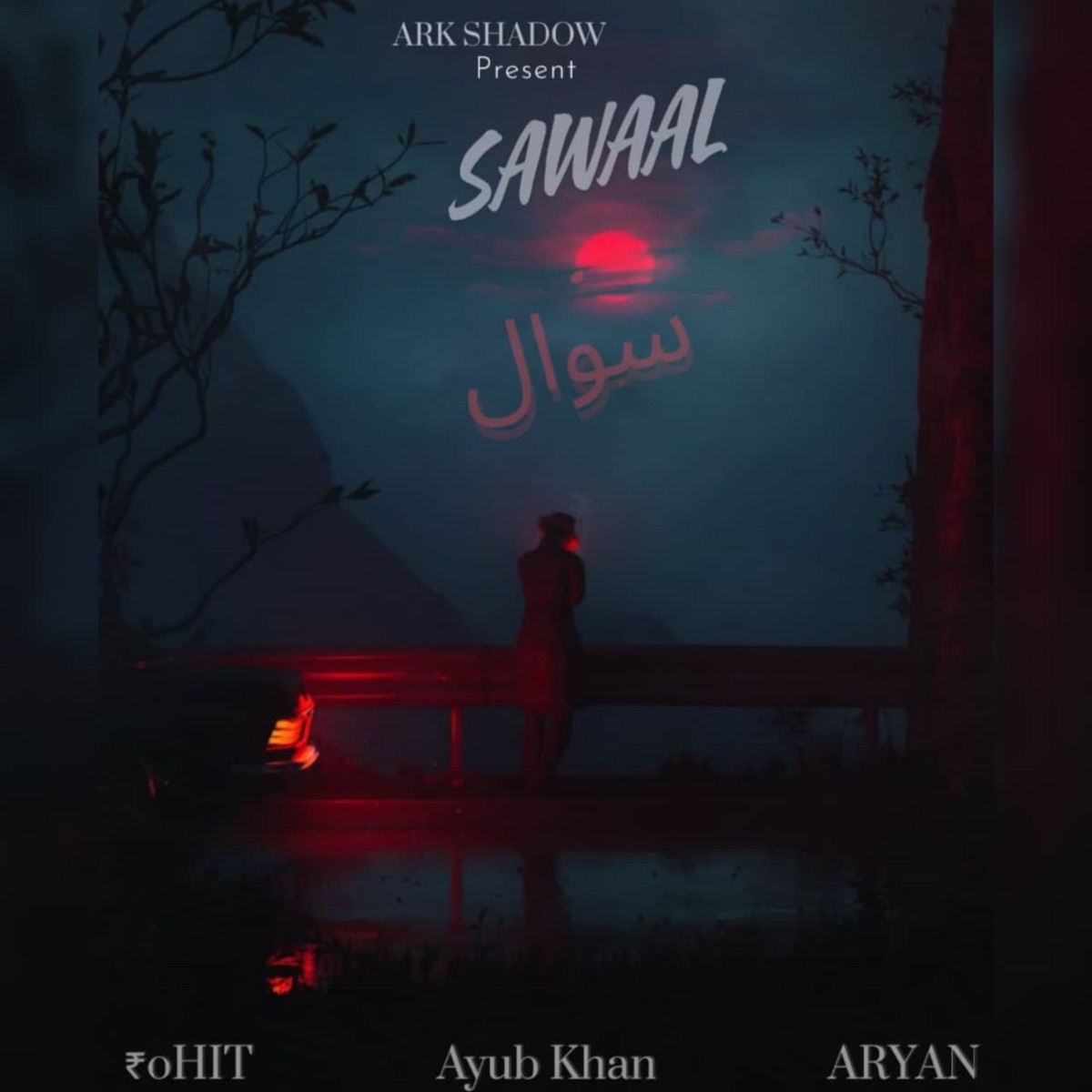 Sawaal - Single by ARK Shadow, ₹OHIT, Ayub Khan & Aryan album cover