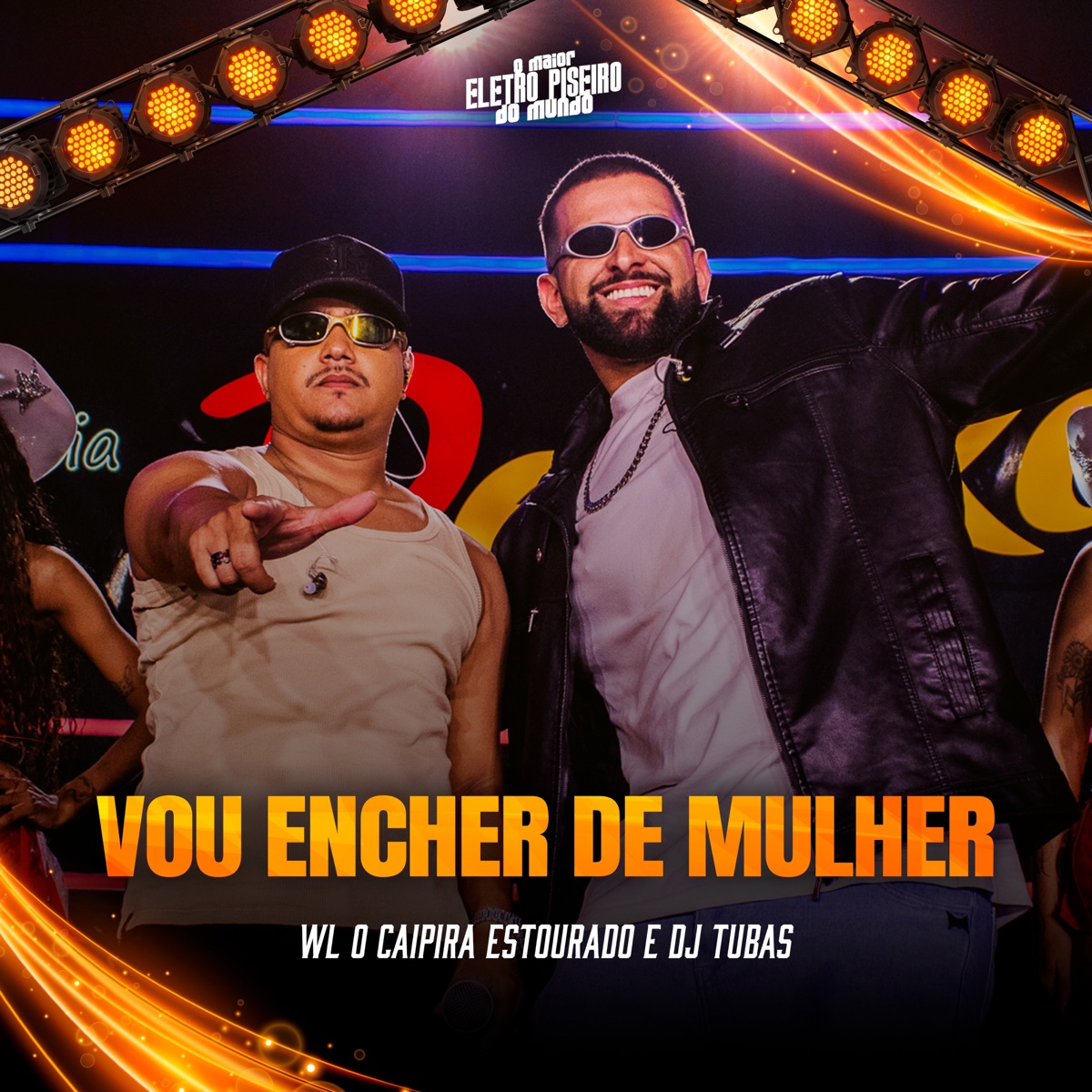Vou Encher de Mulher (Eletropiseiro) - Single by WL O Caipira Estourado & DJ Tubas album cover