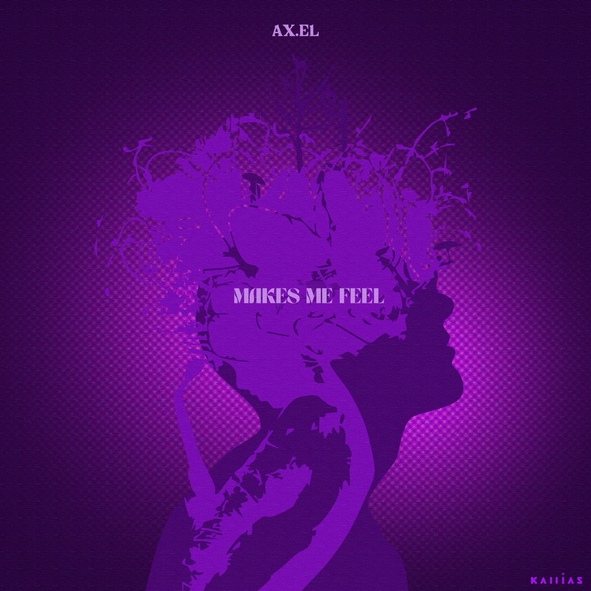 Makes Me Feel - Single by AX.EL album cover