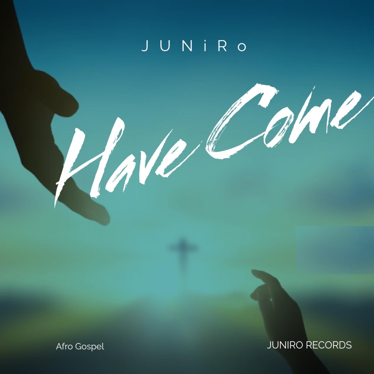 Have Come - Single by JuNiro album cover