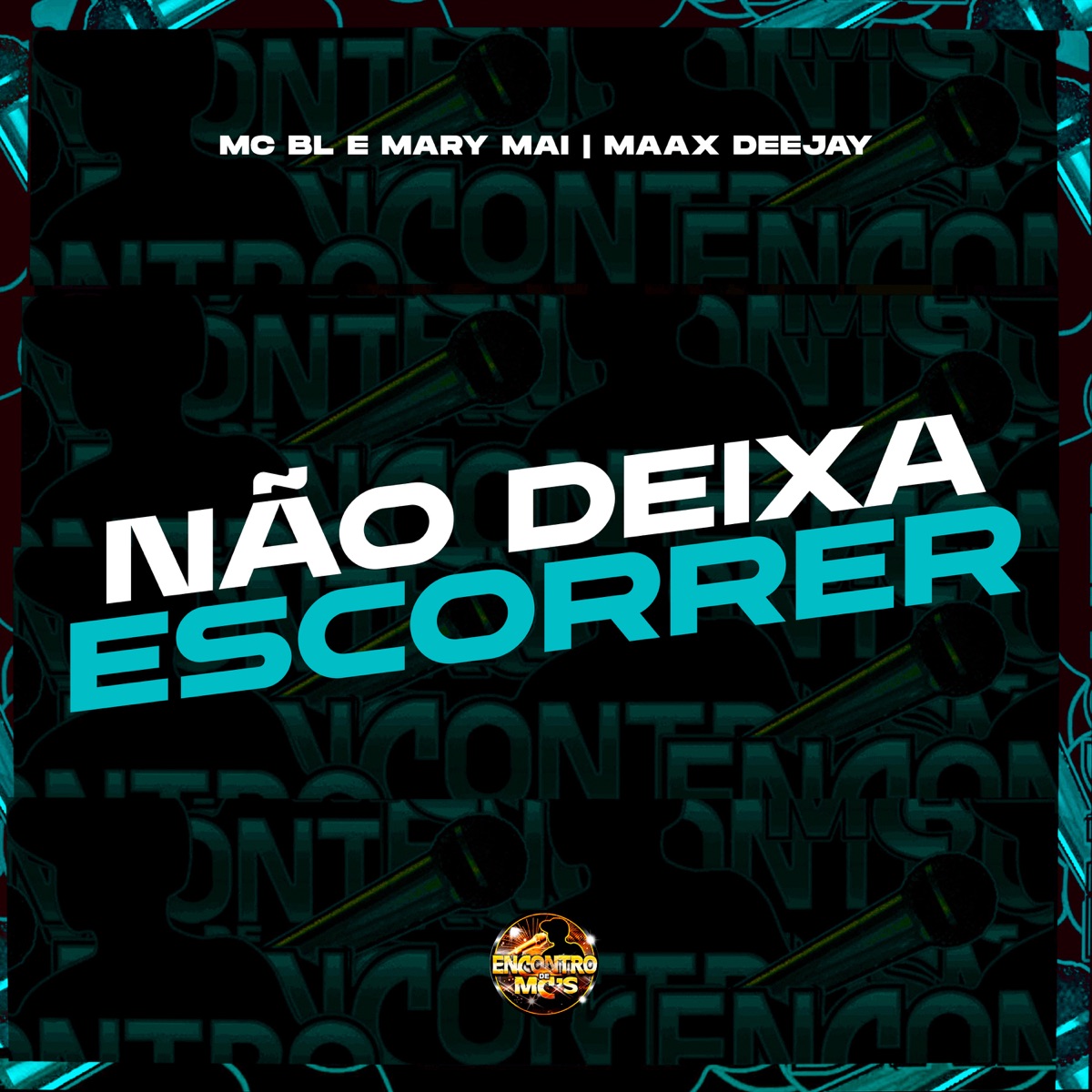 Não Deixa Escorrer - Single by Mc Bl & Mc Mary Maii album cover