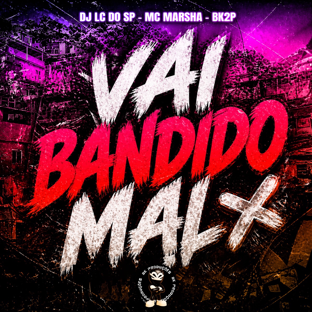 VAI BANDIDO MAL - Single by BK2P, DJ LC DO SP OFICIAL & MC Marsha album cover