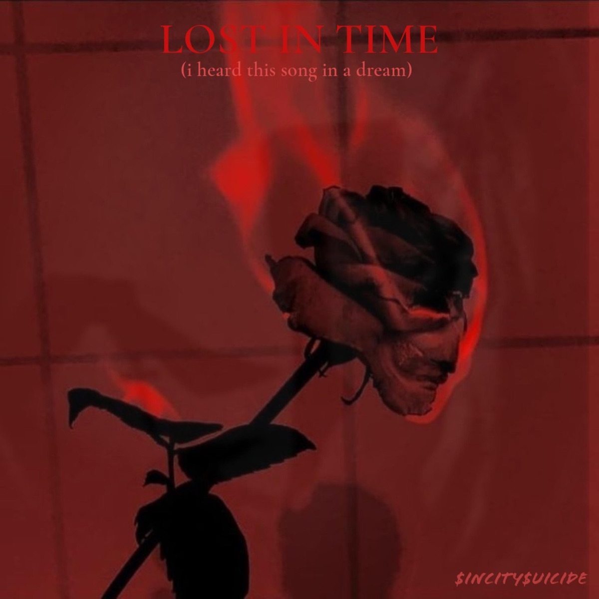 LOST IN TIME (i heard this song in a dream) - Single by $iNCITY$UICIDE album cover
