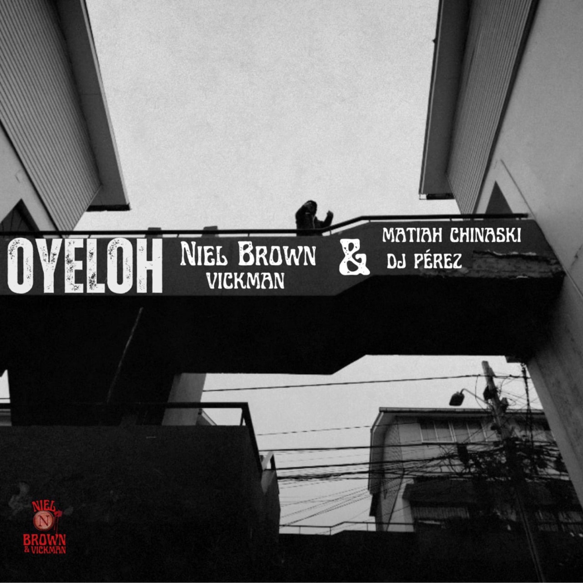 Oyeloh - Single by Niel Brown, Vickman, Matiah Chinaski & Dj Perez album cover
