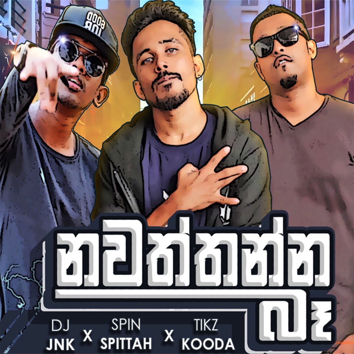 Nawaththanna Ba - Single by DJ JNK, Tikx Kooda & Spin Spittah album cover