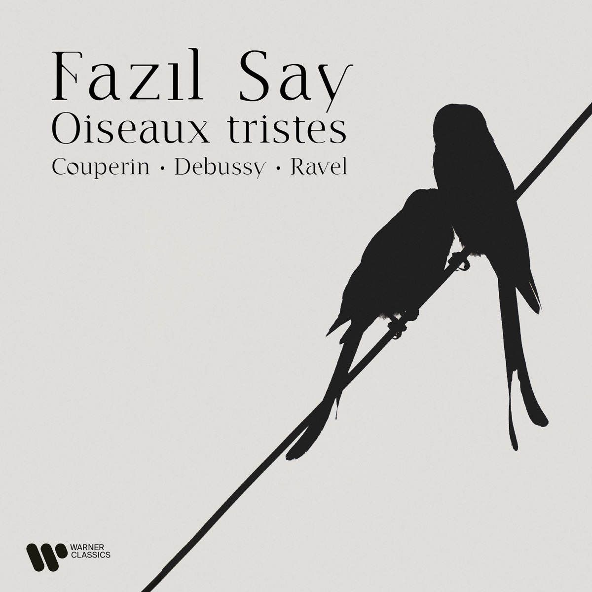Oiseaux tristes. Couperin, Debussy & Ravel by Fazil Say album cover