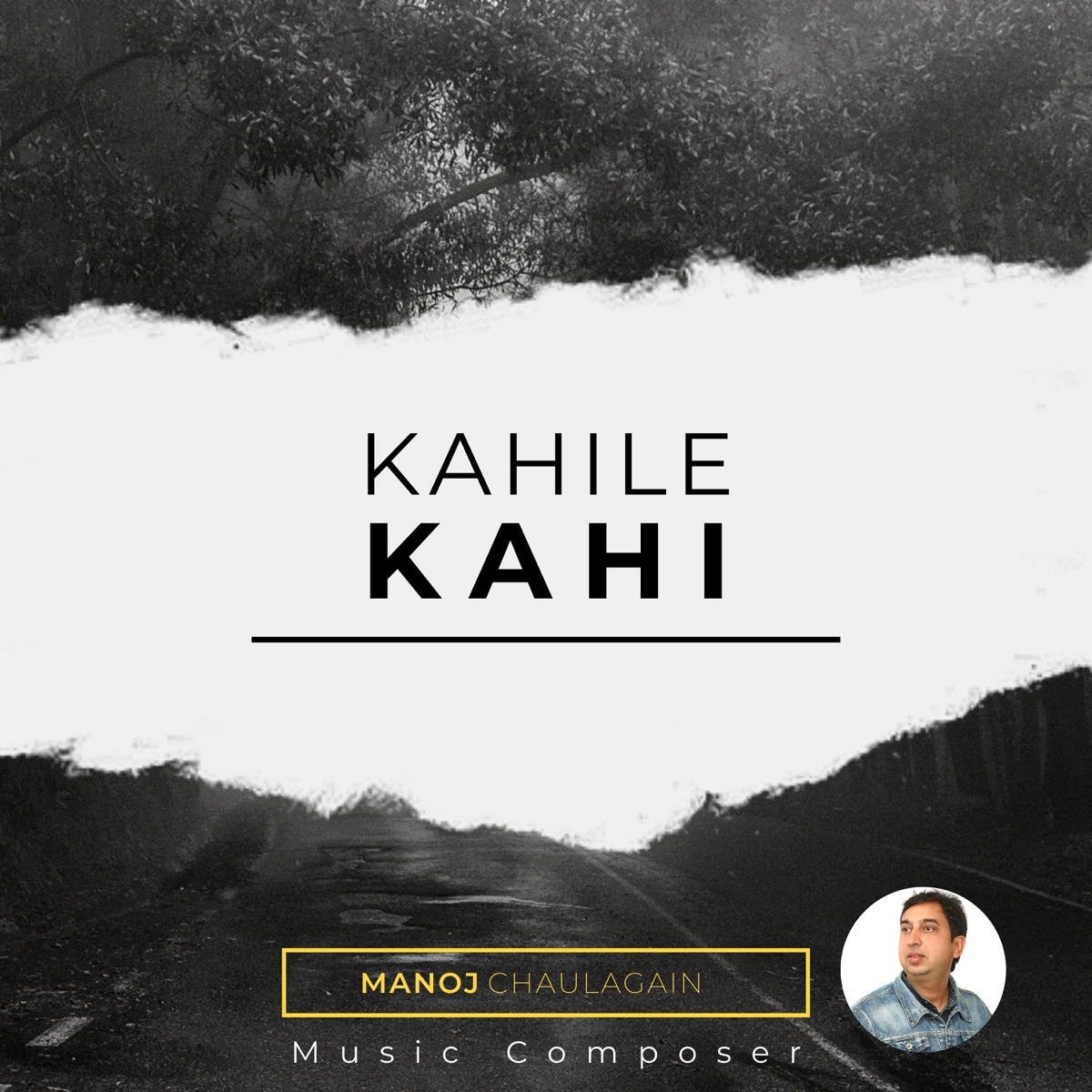 Kahile Kahi - Single by Manoj Chaulagain album cover