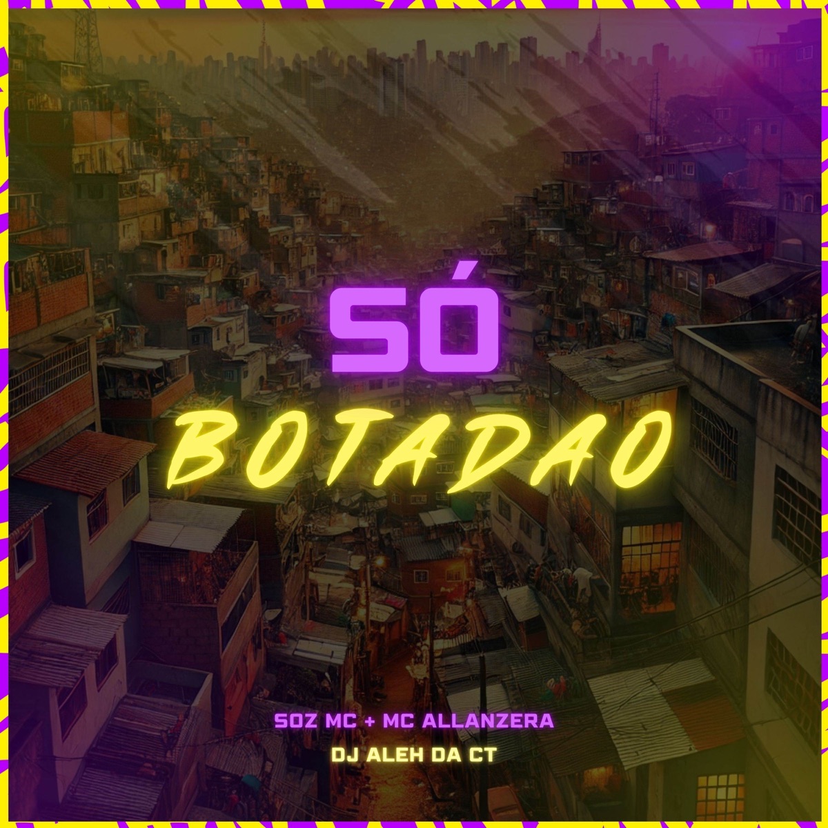 Só Botadão - Single by Soz MC, MC Allanzera & DJ Aleh da CT album cover