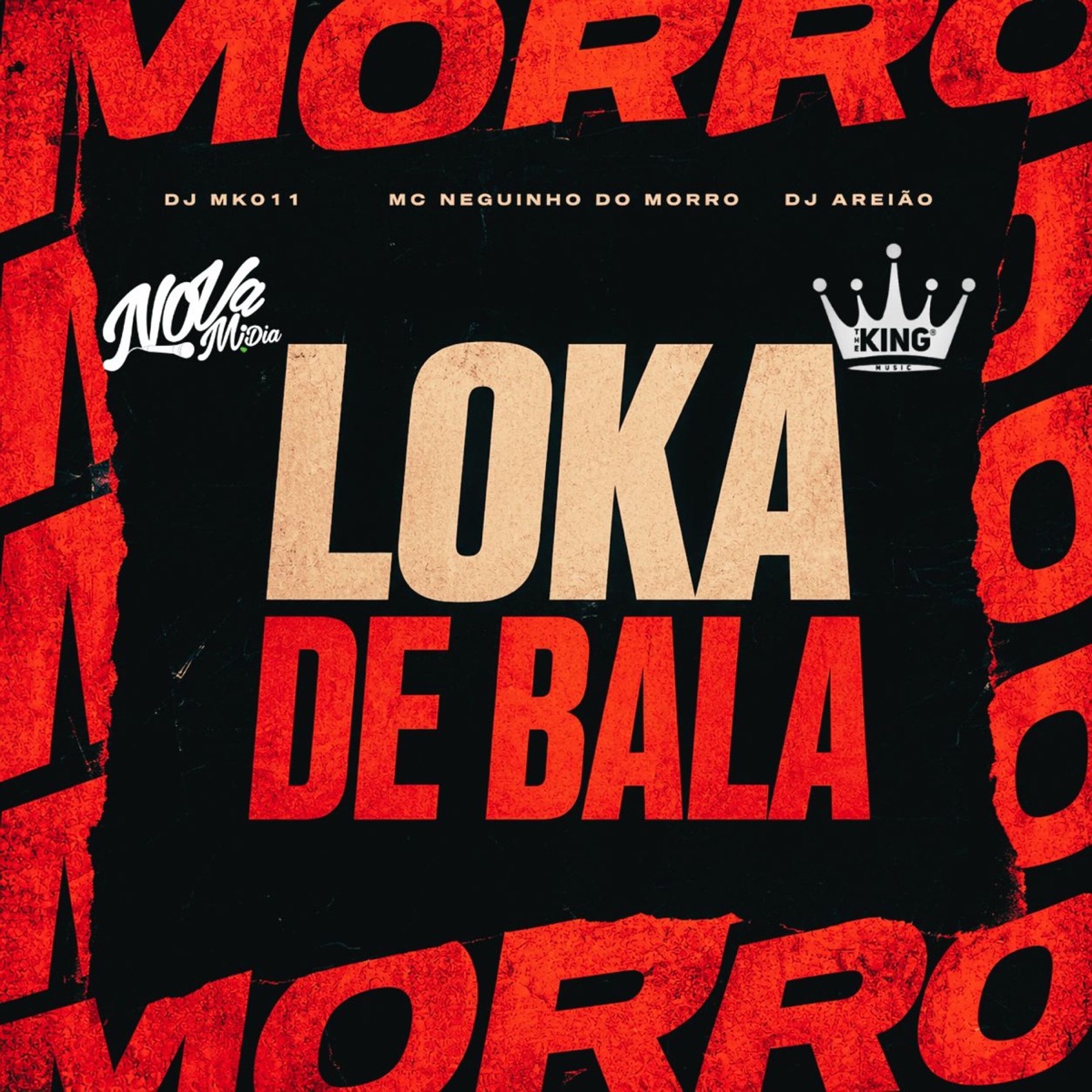 Loka de Bala - Single by DJ MK011, MC NEGUINHO DO MORRO & DJ Areião album cover