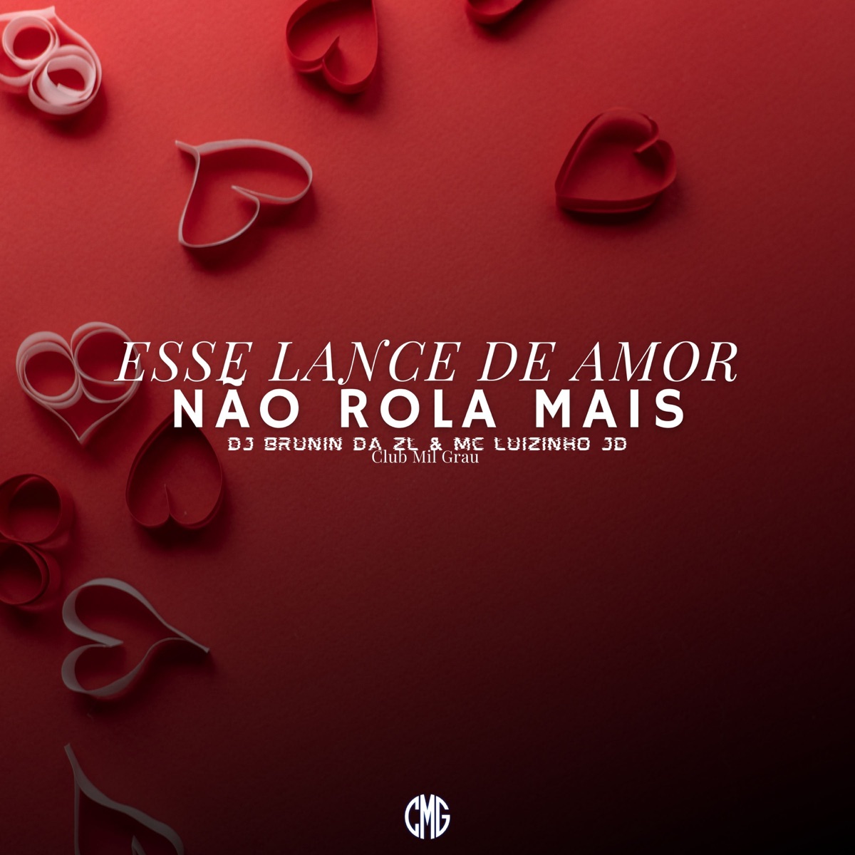 Esse Lance De Amor Não Rola Mais - Single by Club Mil Grau, DJ BRUNIN DA ZL & Mc Luizinho JD album cover