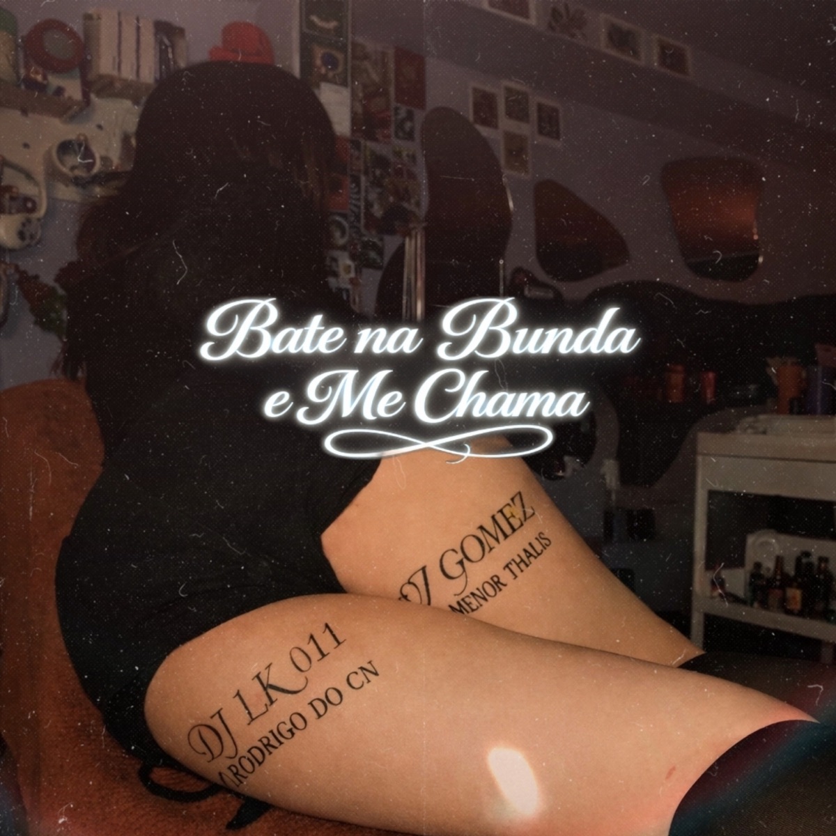 Bate Na Bunda E Me Chama - Single by DJ LK 011, DJ Gomez, Mc Rodrigo do CN & Mc Menor Thalis album cover