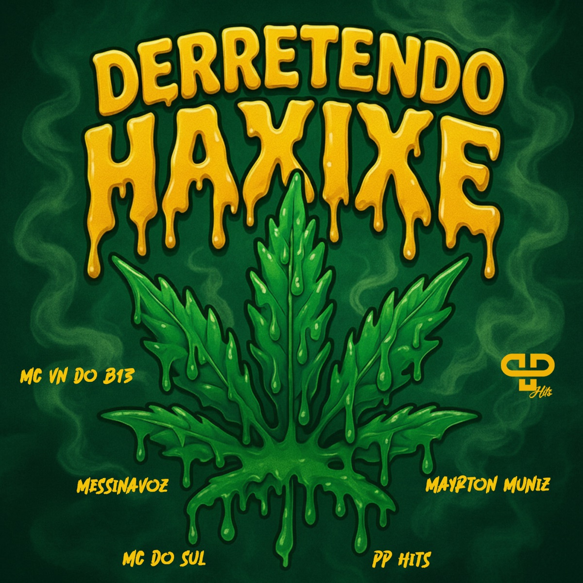 Derretendo Haxixe - Single by messinavoz, MC VN do B13, MC do Sul, Mayrton Muniz & PP Hits album cover