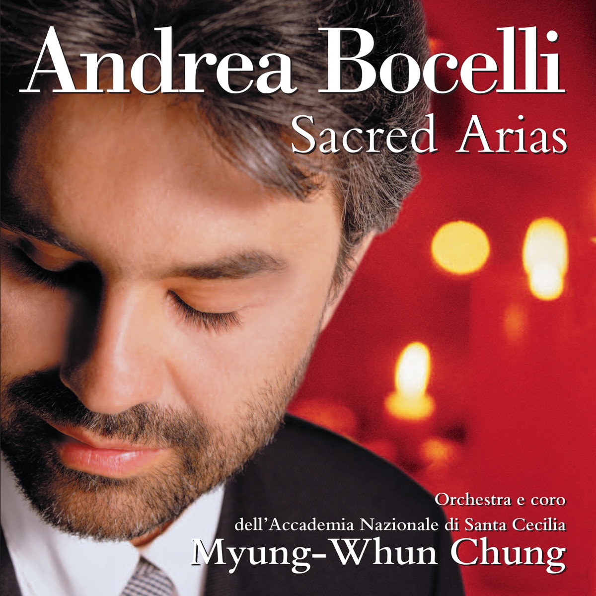 Sacred Arias (Remastered) by Andrea Bocelli, Coro Dell'Accademia Nazionale Di Santa Cecilia, Orchestra dell'Accademia Nazionale di Santa Cecilia & Myung-Whun Chung album cover