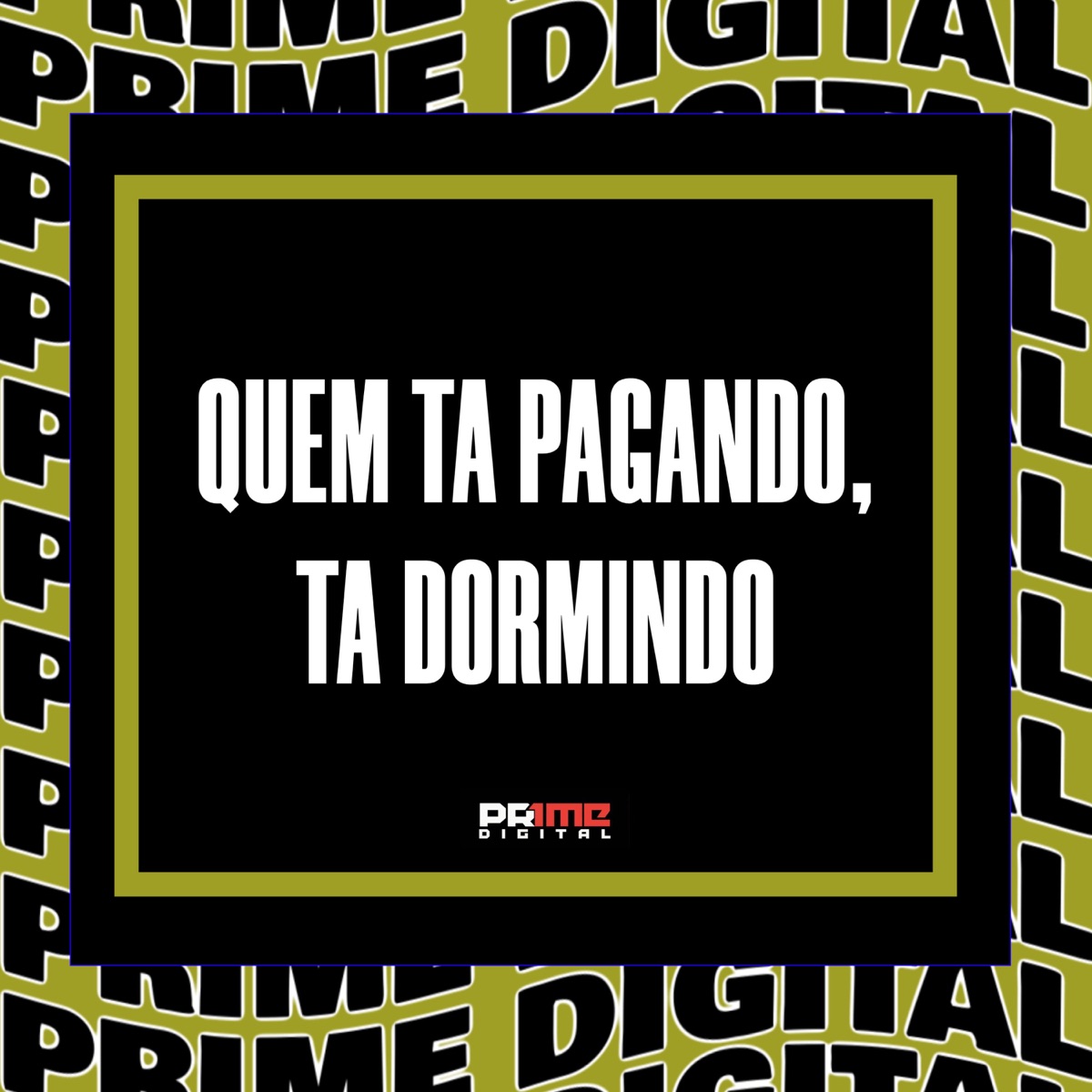 QUEM TA PAGANDO, TA DORMINDO - Single by DJAY VMC, Iraqui ZL & MC MN album cover