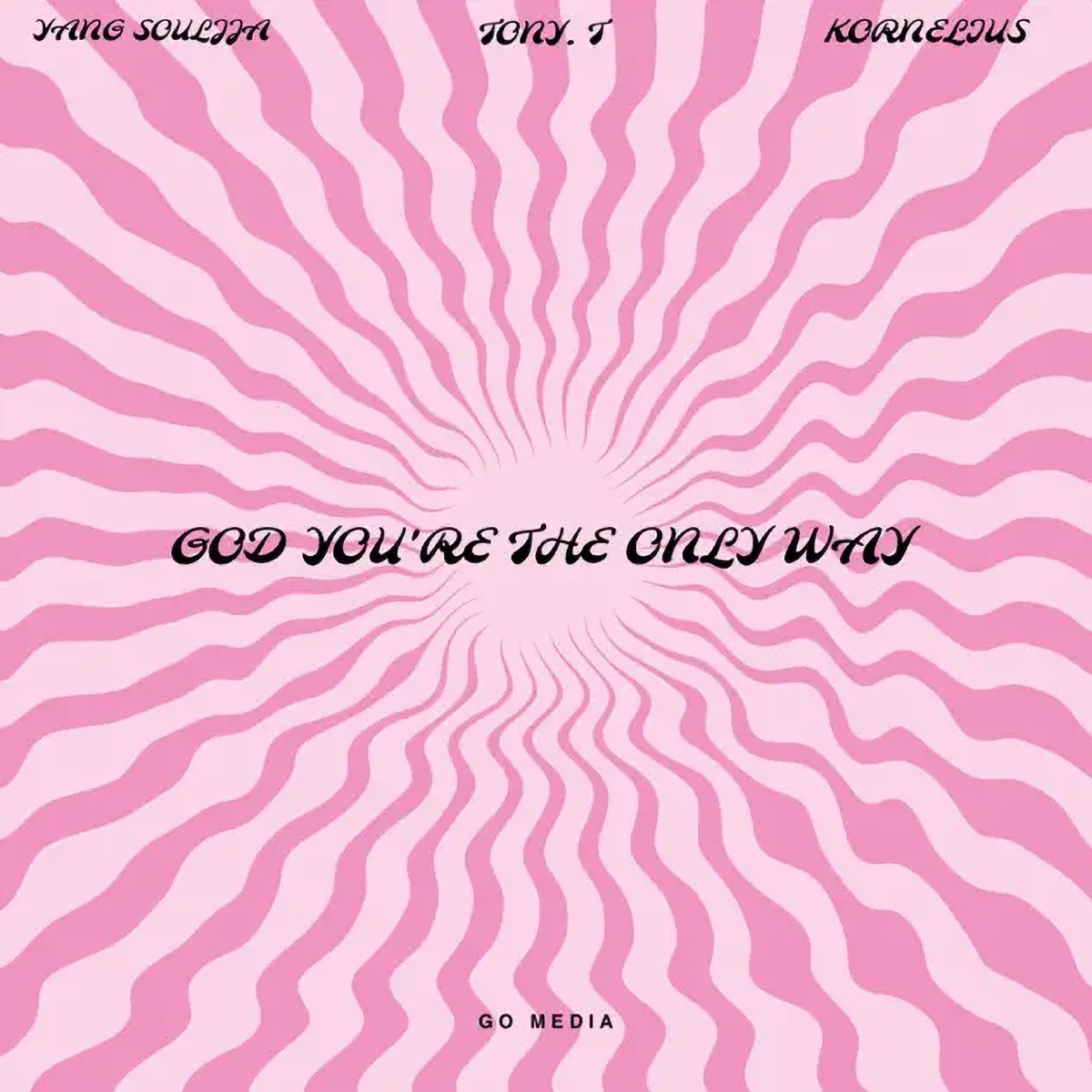 God You're the Only Way (G.Y.T.O.W) - Single by Yang Souljja, Kornelius & Tony T album cover