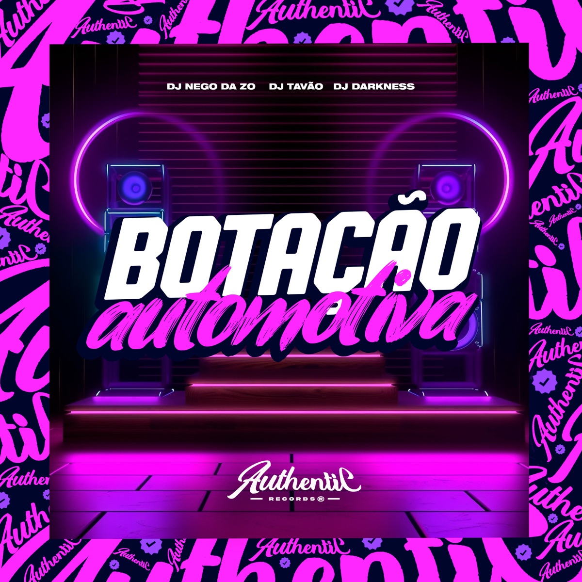 Botação Automotiva (feat. DJ TAVÃO & Dj Darkness) - Single by DJ Nego da ZO album cover