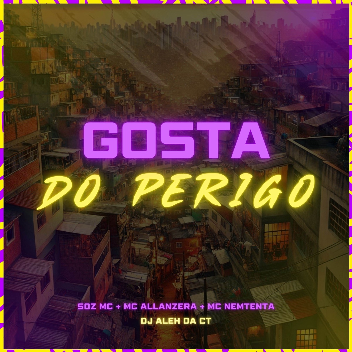 Gosta do Perigo (feat. MC Allanzera) - Single by Soz MC, DJ Aleh da CT & mc nemtenta album cover