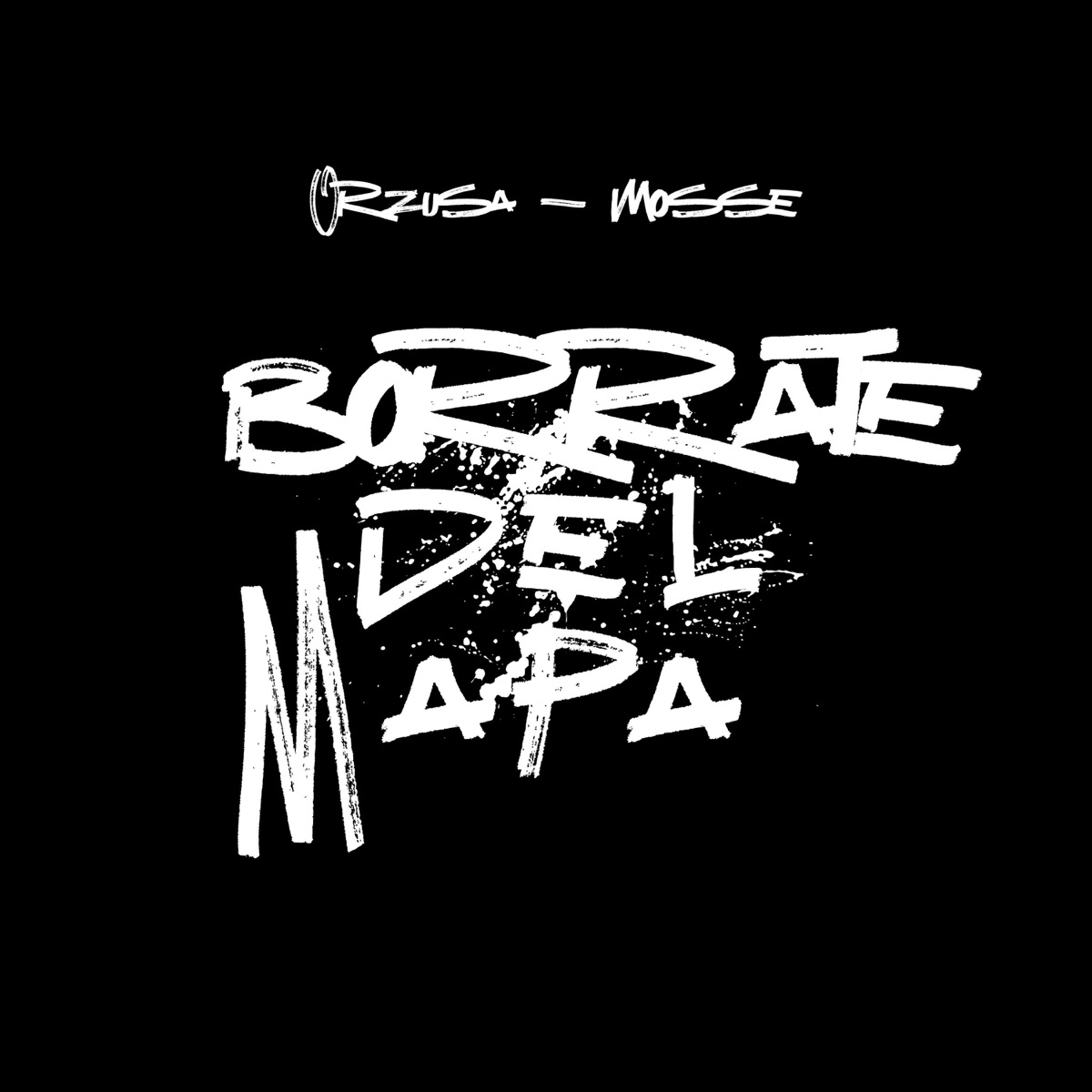 Borrate del Mapa - Single by Orzusv & Mosse dice album cover