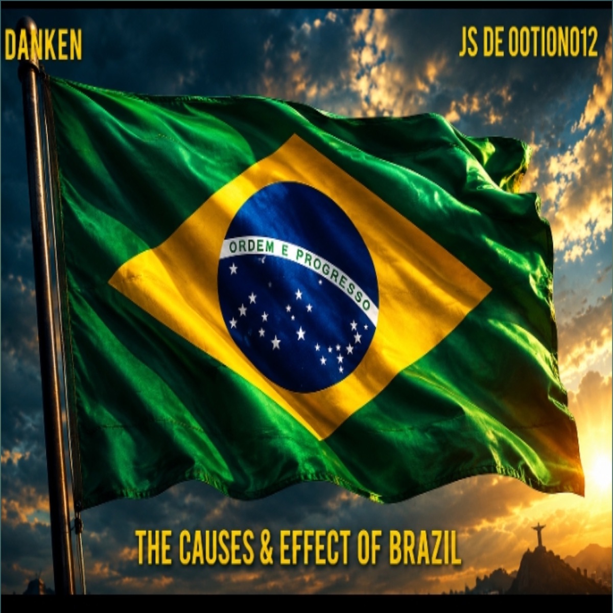 The Causes & Effect of Brazil - Single by Danken & JS DE 00TION012 album cover