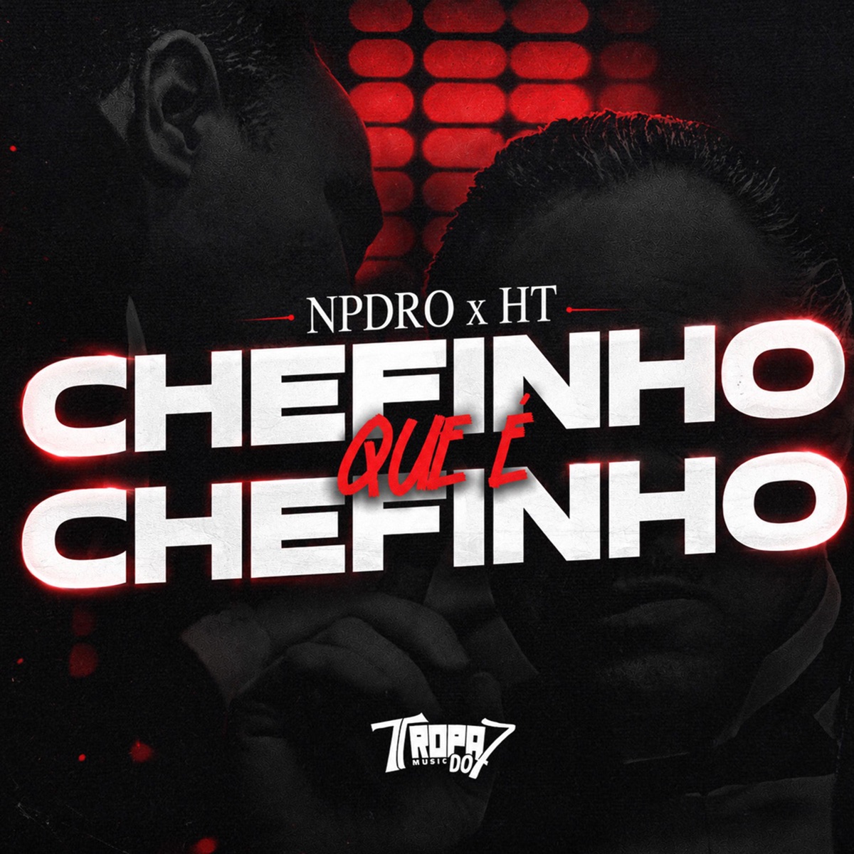 Chefinho Que é Chefinho - Single by NPdro & Ht album cover