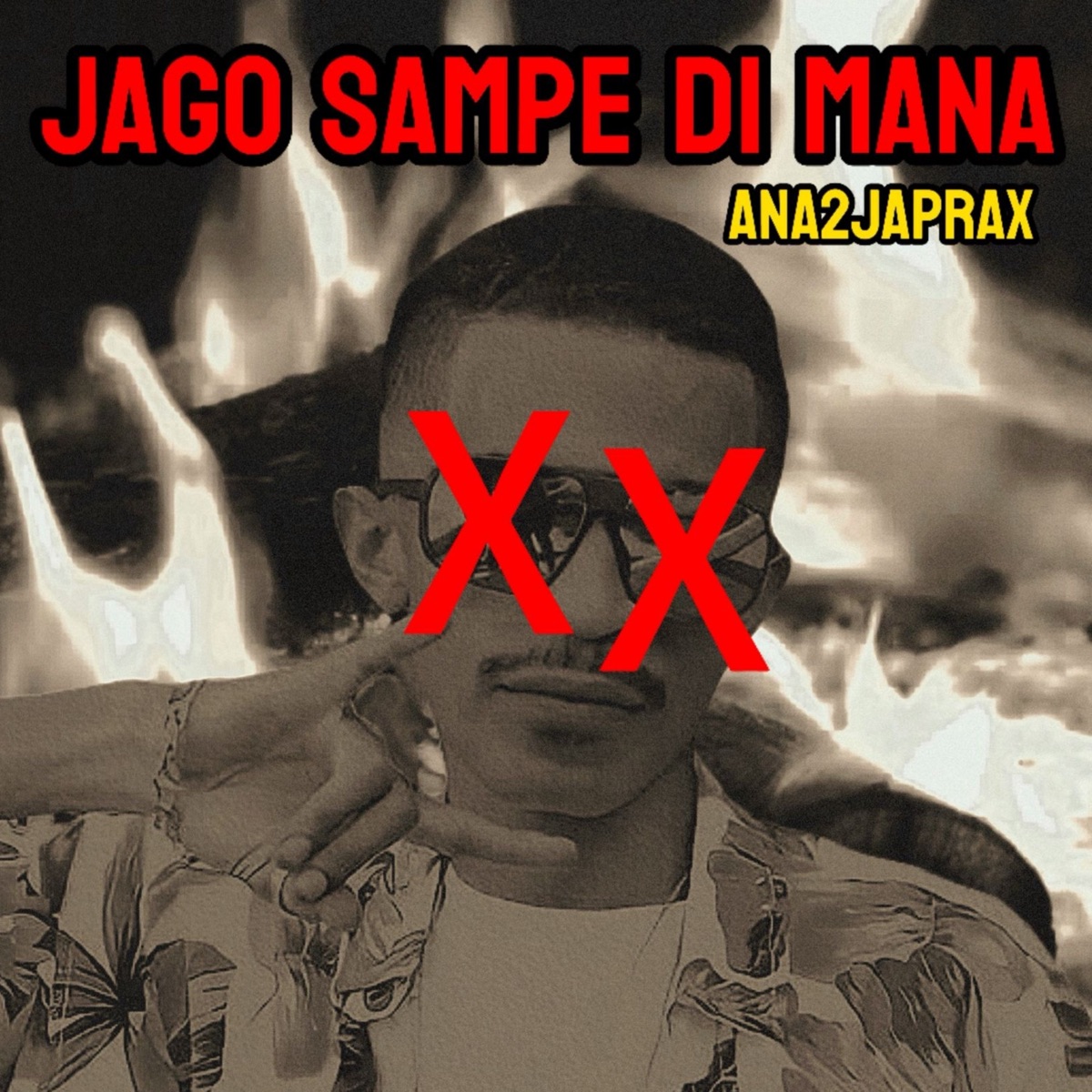 JAGO SAMPE DIMANA - Single by ANA2JAPRAX album cover