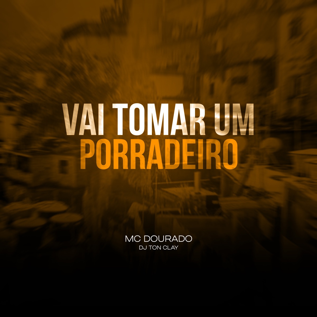 Vai Tomar um Porradeiro - Single by MC Dourado & Dj Tonclay album cover