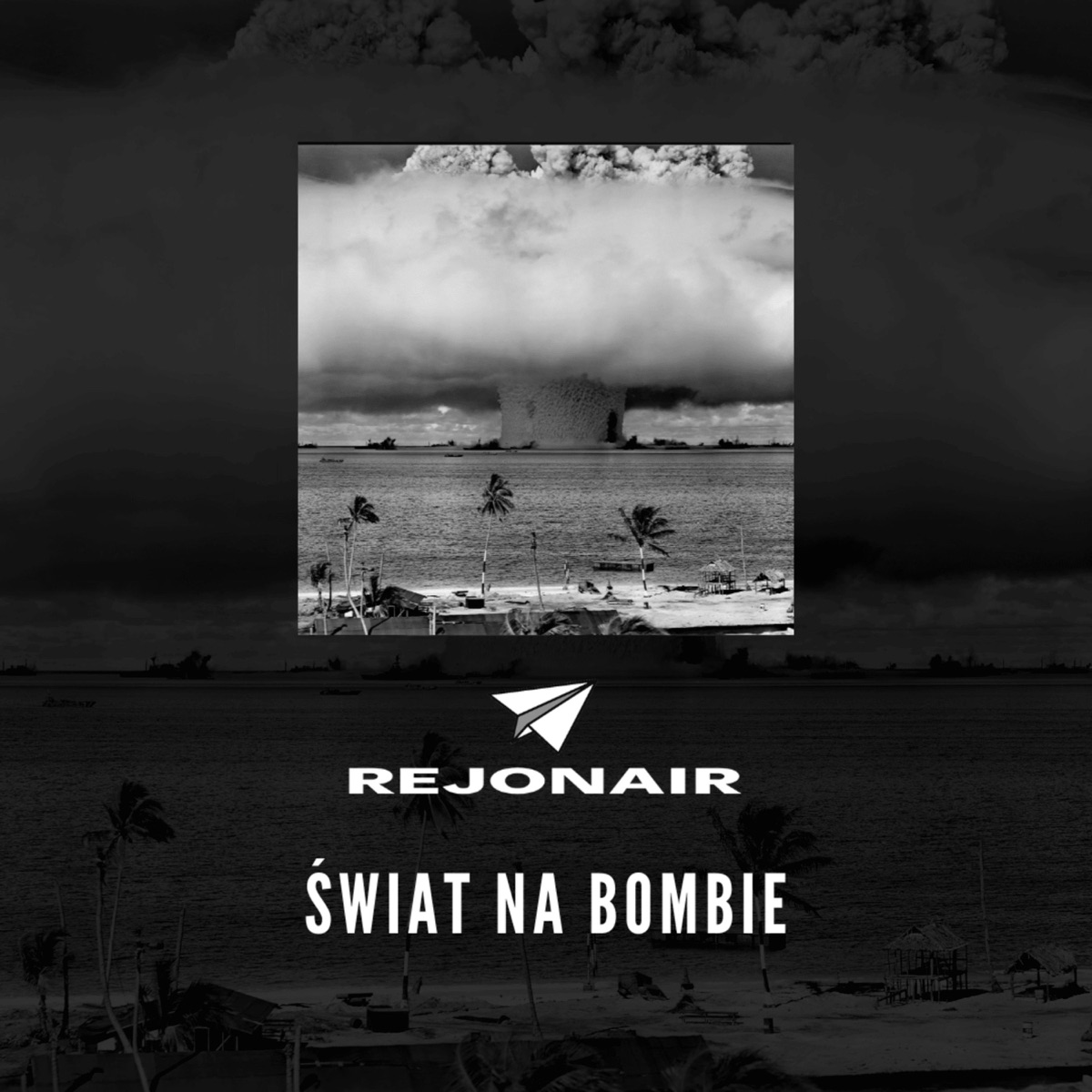 Świat na bombie (feat. Projekt Północ & Pszkowiak) - Single by REJONAIR album cover