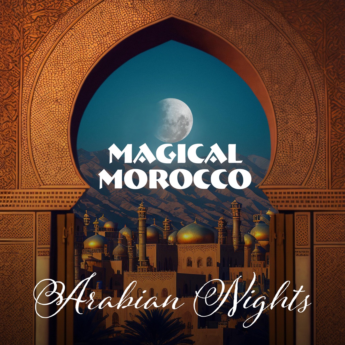 Magical Morocco: Arabian Nights by Desert Oasis Ensemble & Amri Kiertean album cover
