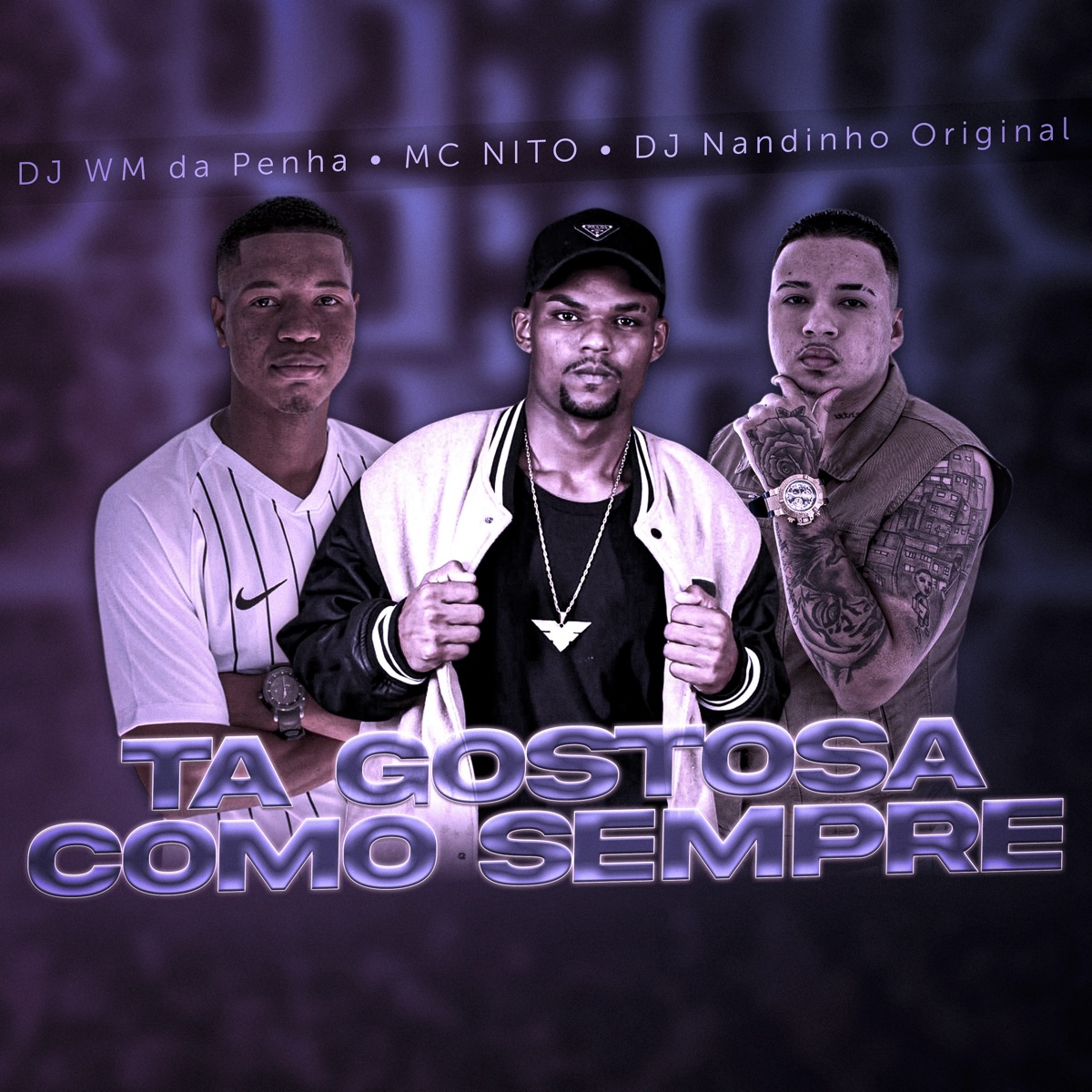 Ta Gostosa Como Sempre - Single by DJ WM DA PENHA, Mc Nito & DJ Nandinho Original album cover