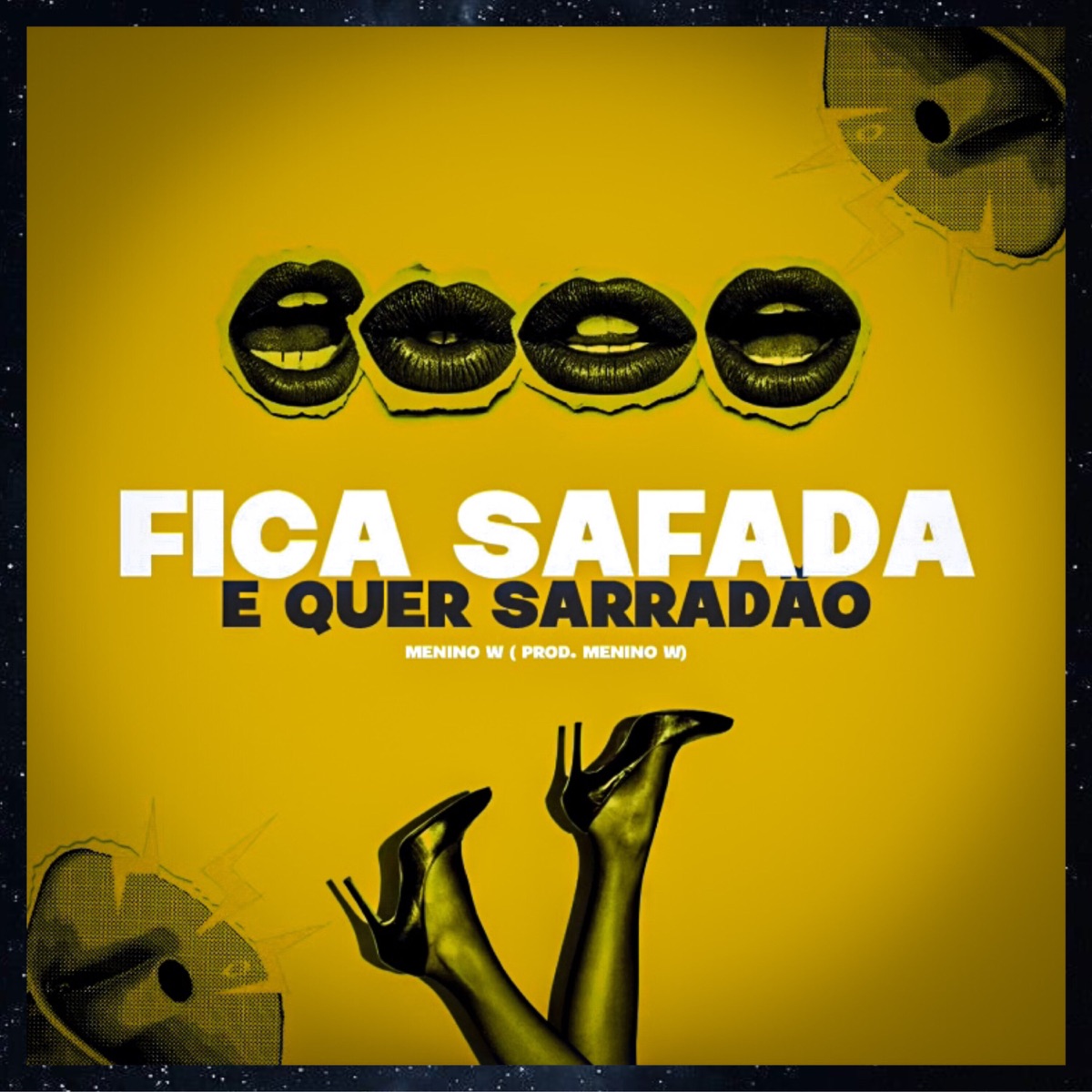 Fica Safada E Quer Sarradão - Single by Menino W album cover