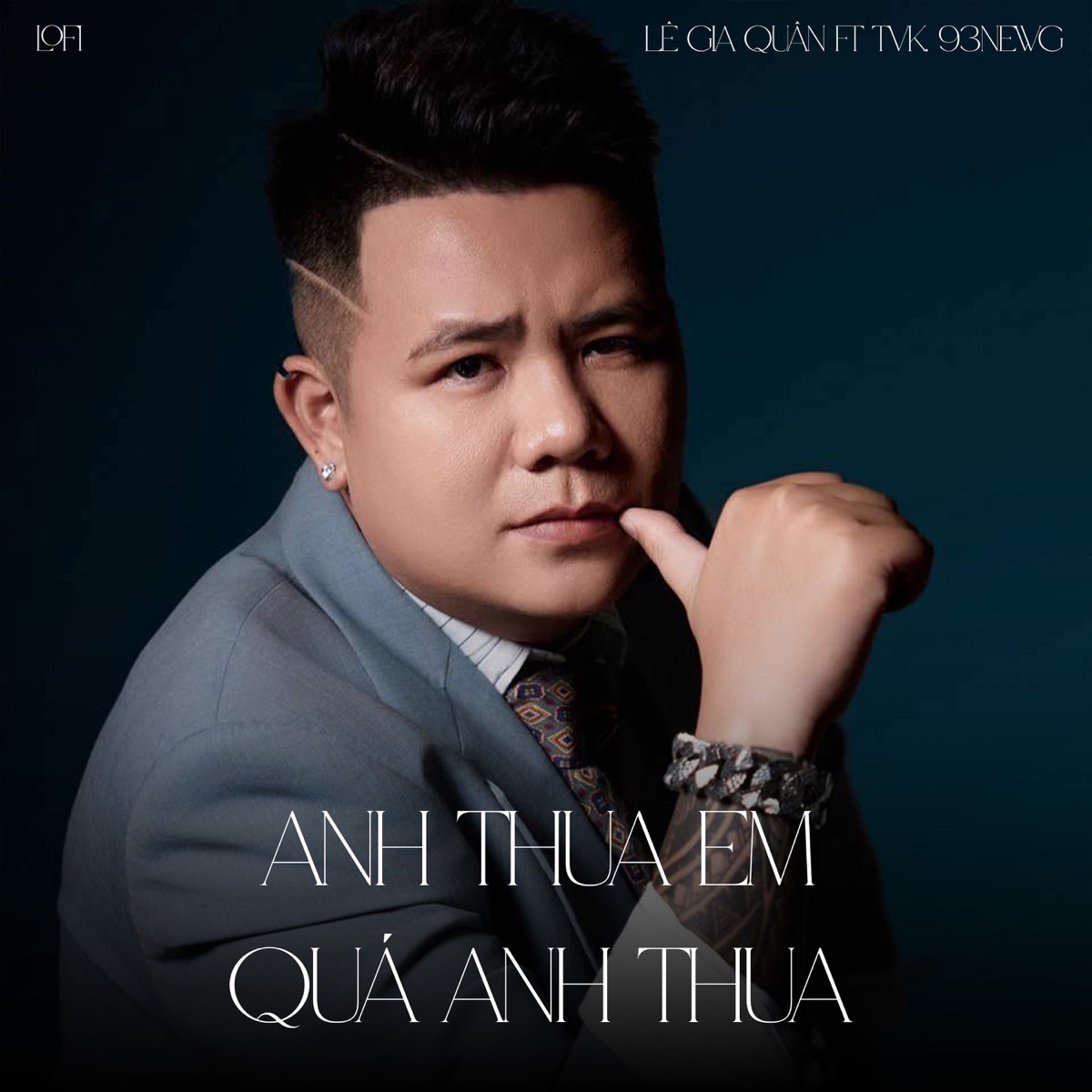 Anh Thua Em Quá Anh Thua (feat. TVk & 93NewG) [Lofi] - Single by Lê Gia Quân album cover