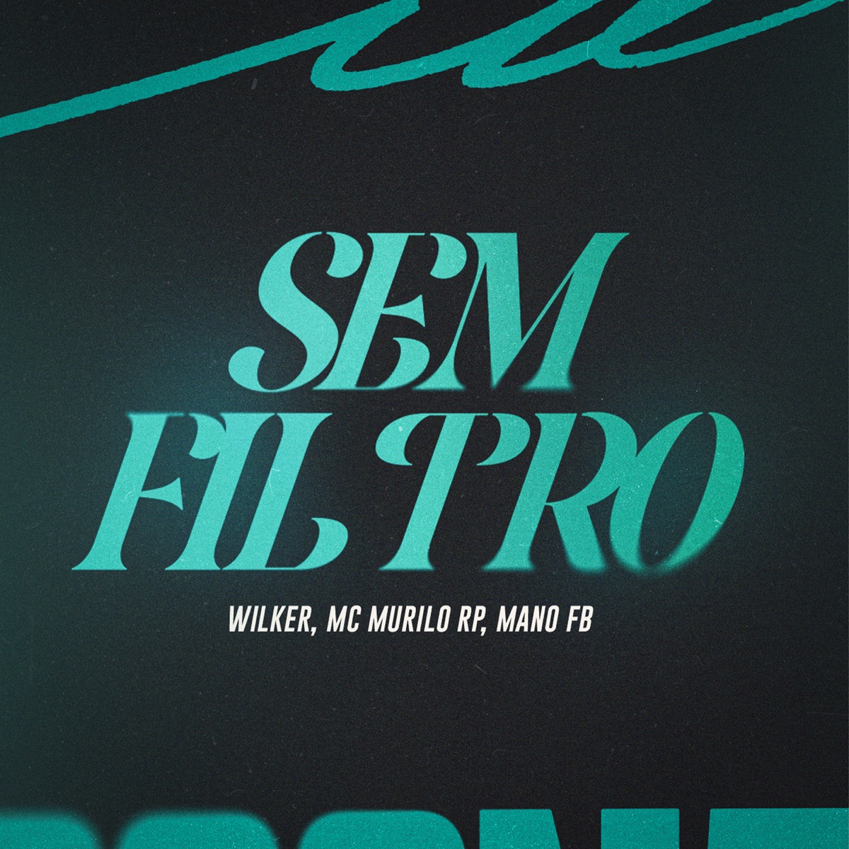Sem Filtro - Single by Wilker, MC Murilo RP & MANO FB album cover