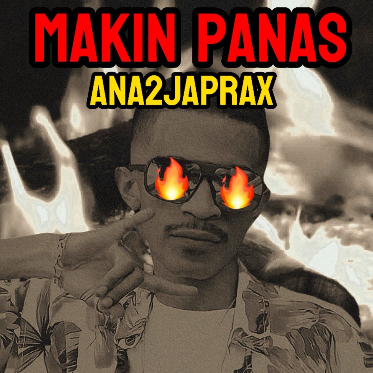 Makin Panas - Single by ANA2JAPRAX album cover